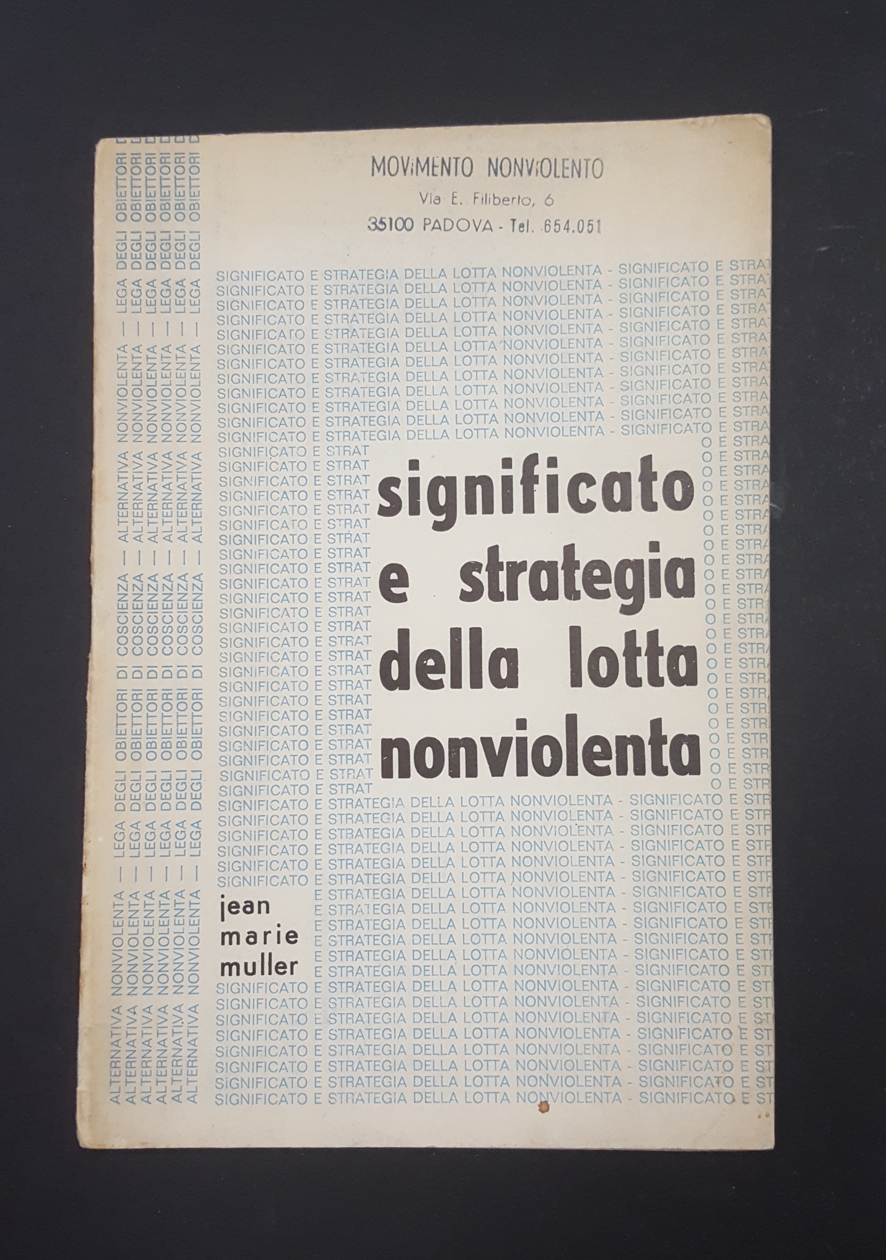 Muller Jean Marie. Significato e strategia della lotta non violenta. …