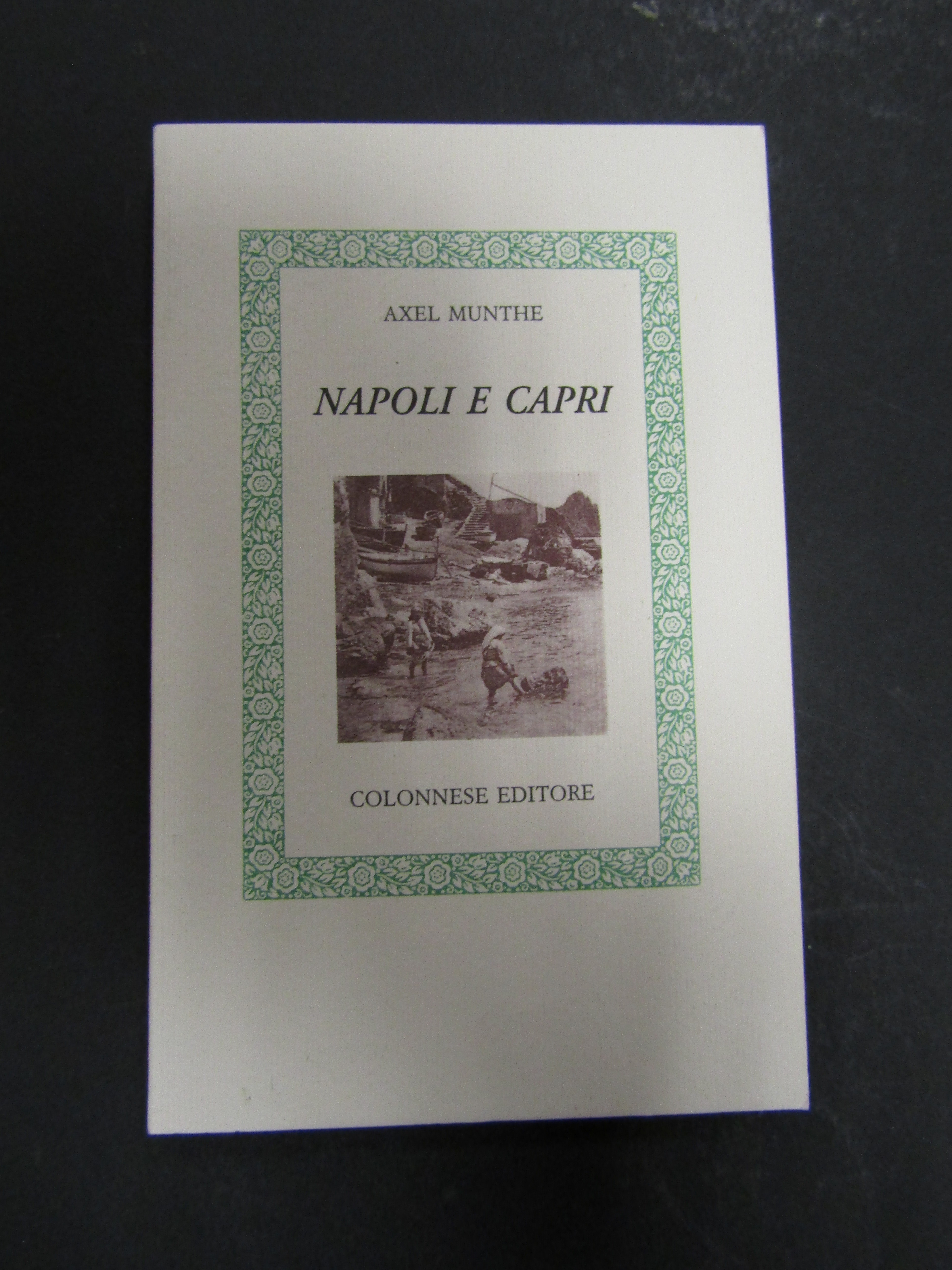 Munthe Axel. Napoli e Capri. Colonnese editore. 2006