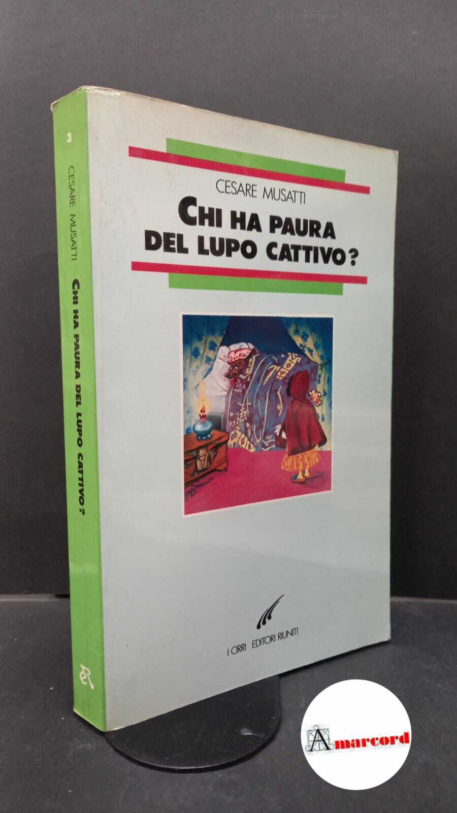 Musatti, Cesare L.. Chi ha paura del lupo cattivo? Roma …