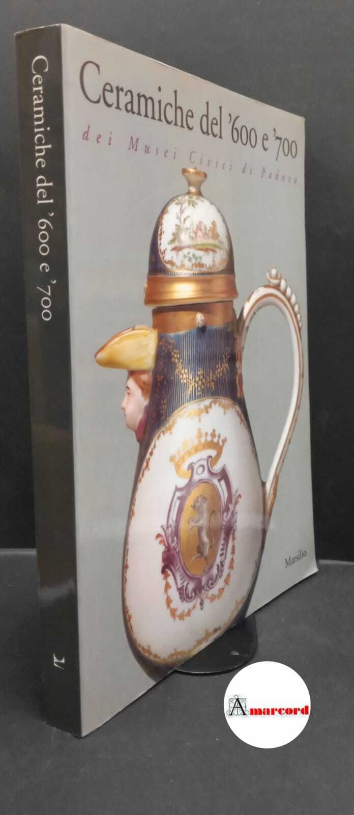 Musei civici di Padova. , and Banzato, Davide. , Munarini, …