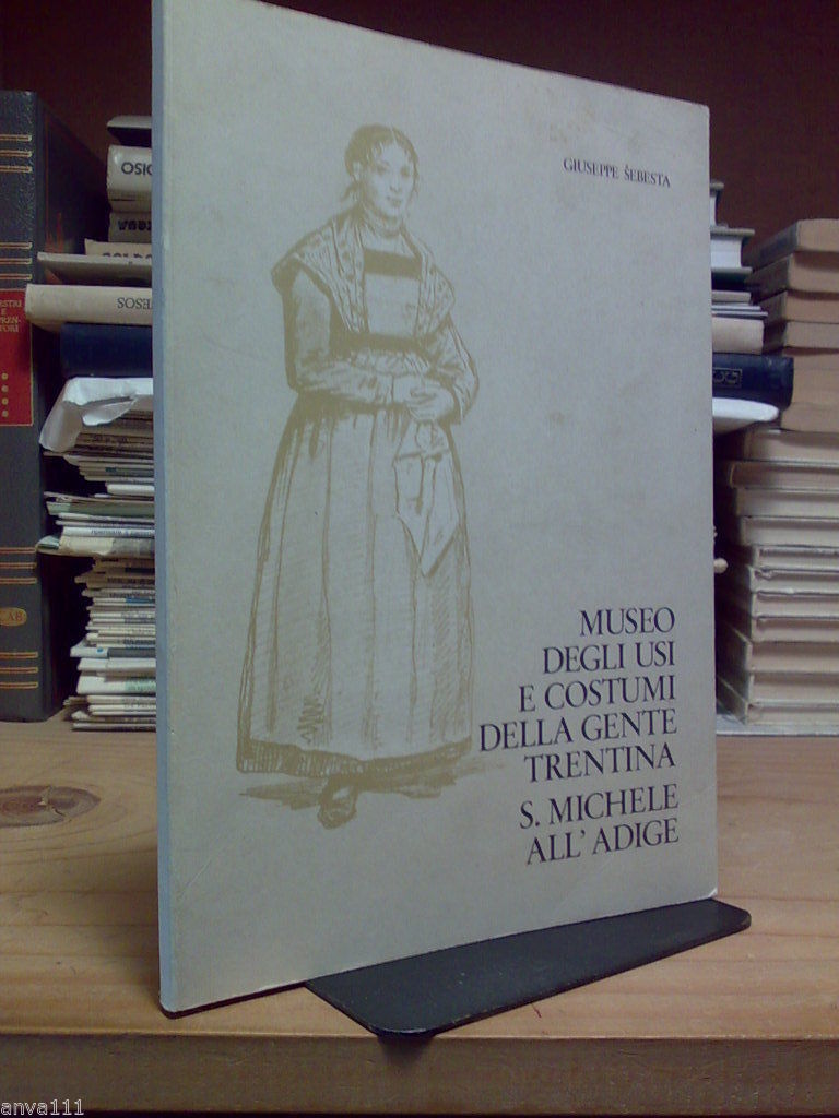 MUSEO DEGLI USI E COSTUMI DELLA GENTE TRENTINA / S.Michele …