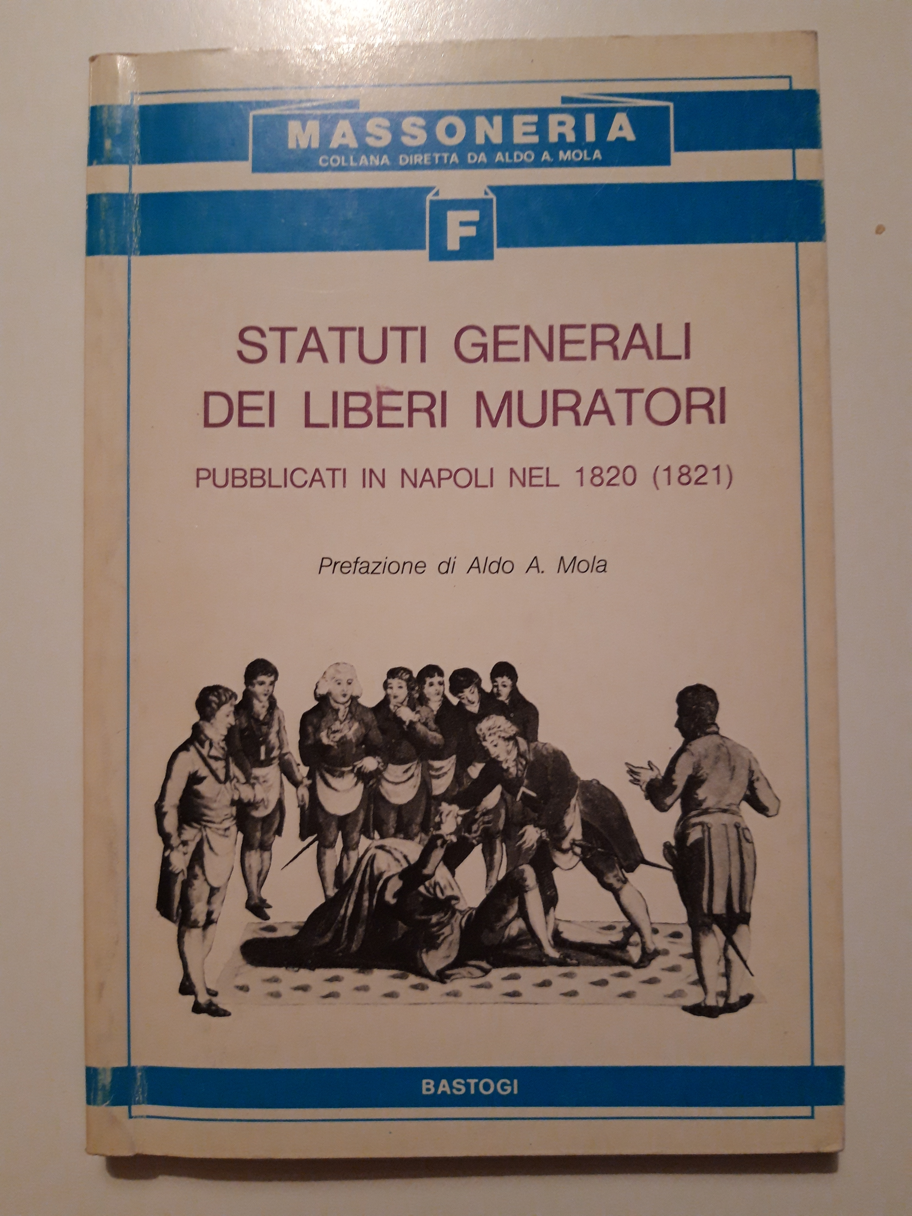 N. D. Statuti generali dei Liberi Muratori pubblicati in Napoli …