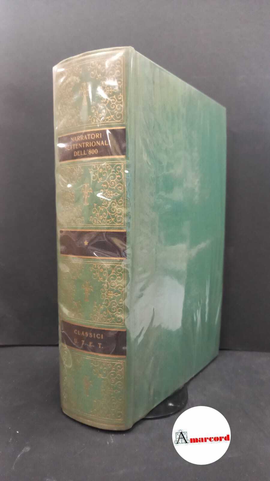 Narratori settentrionali dell'Ottocento. a cura di Folco Portinari. UTET. 1970