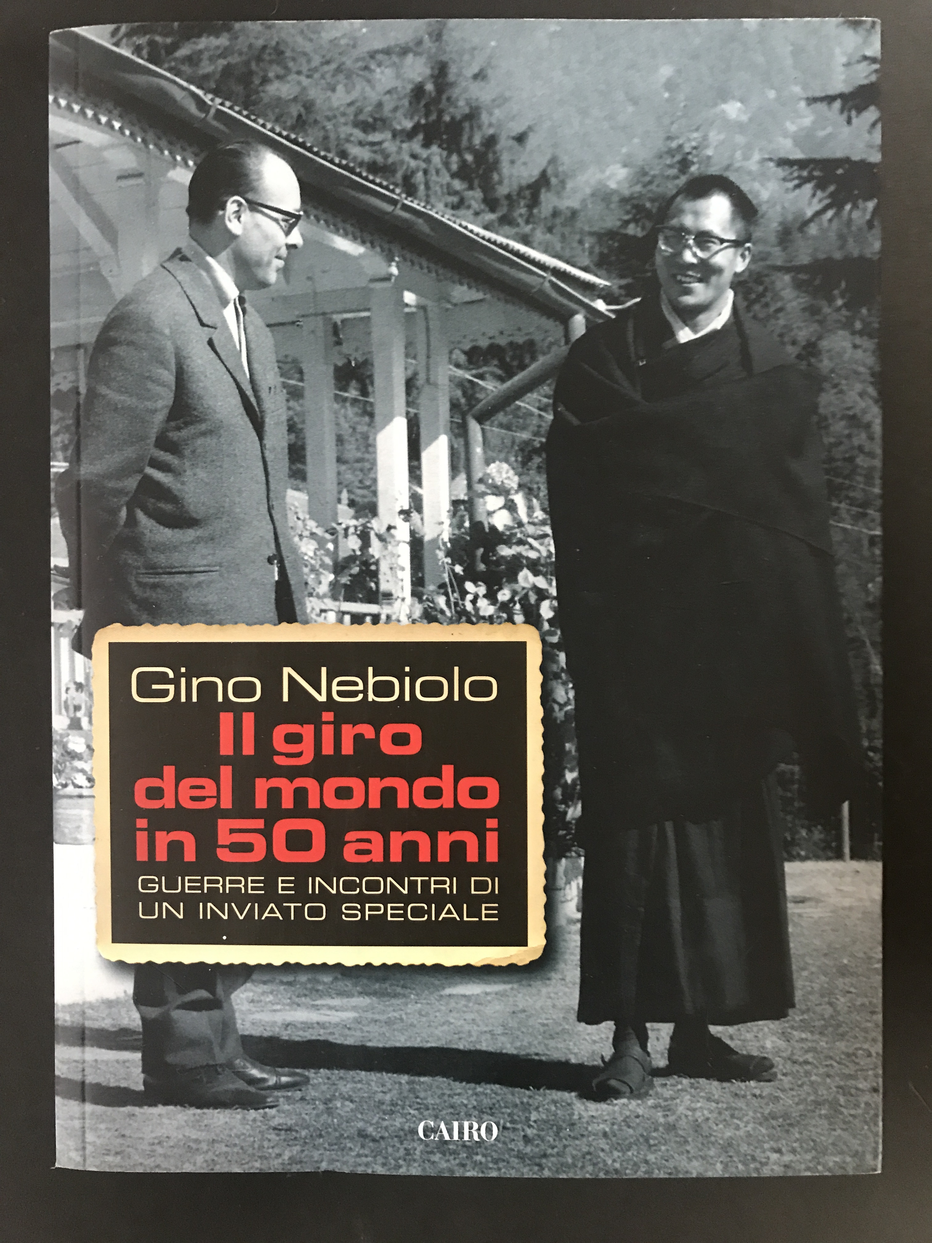 Nebiolo Gino. Il giro del mondo in 50 anni. Guerre …