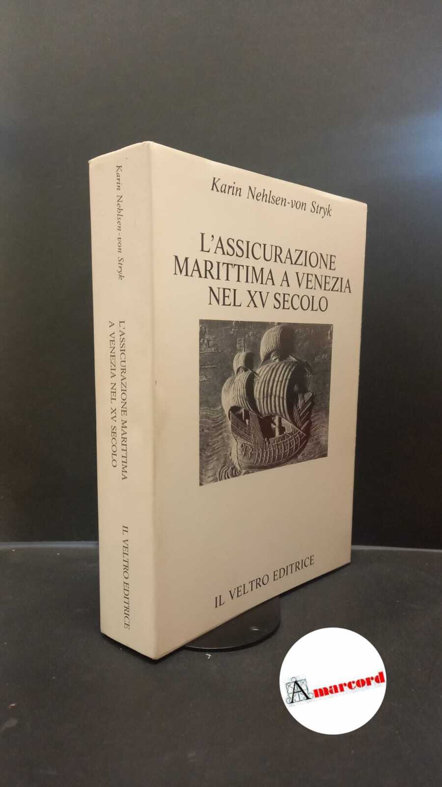 Nehlsen-von Stryk, Karin. L'assicurazione marittima a Venezia nel 15. secolo …