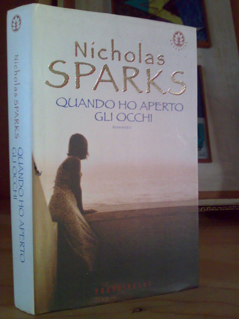 Nicholas Sparks - QUANDO HO APERTO GLI OCCHI � 2003