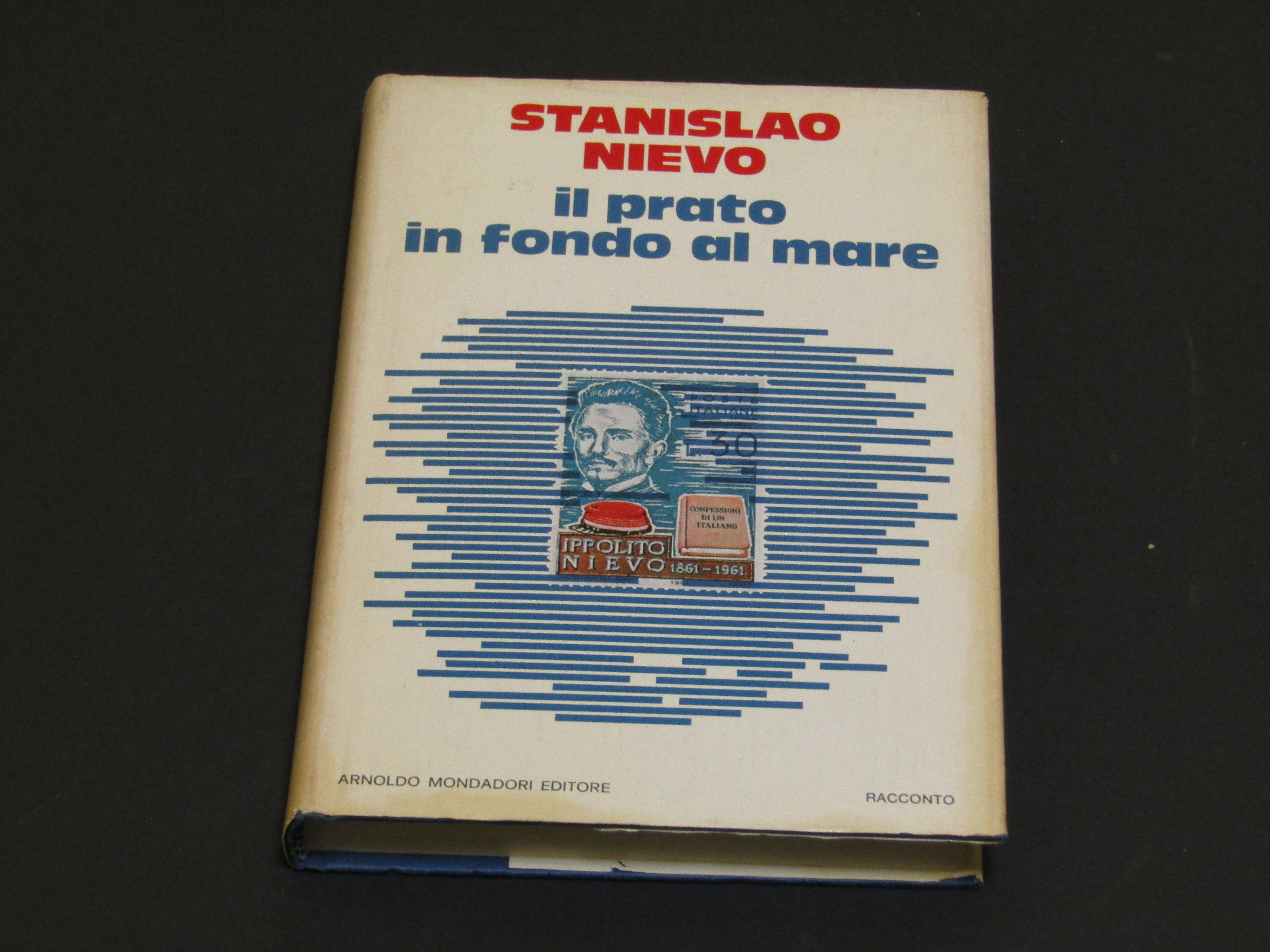 Nievo Stanislao. Il prato in fondo al mare. Mondadori. 1975 …