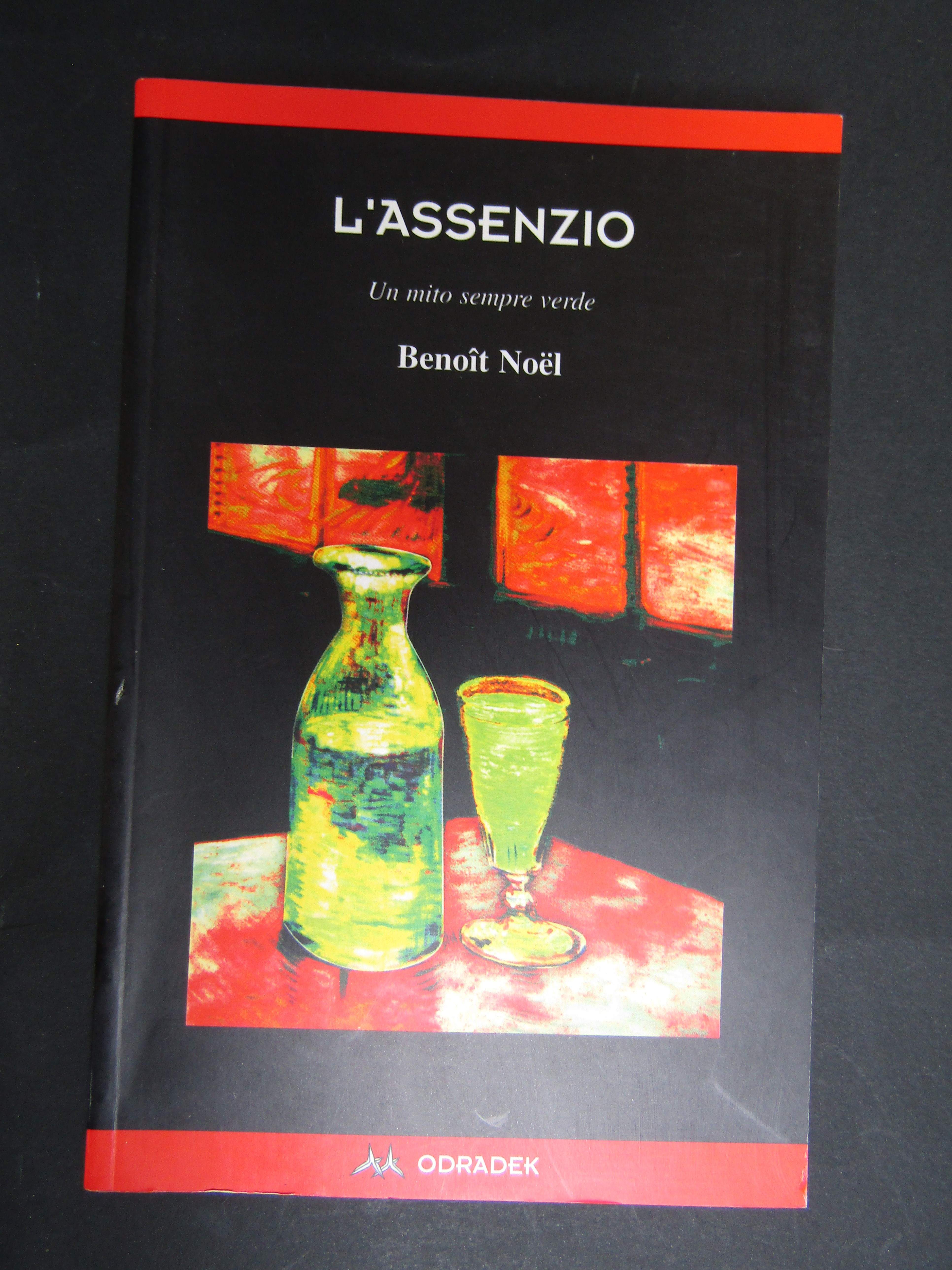 Noel Benoit. L'assenzio. Un mito sempre verde. Odradek. 2001