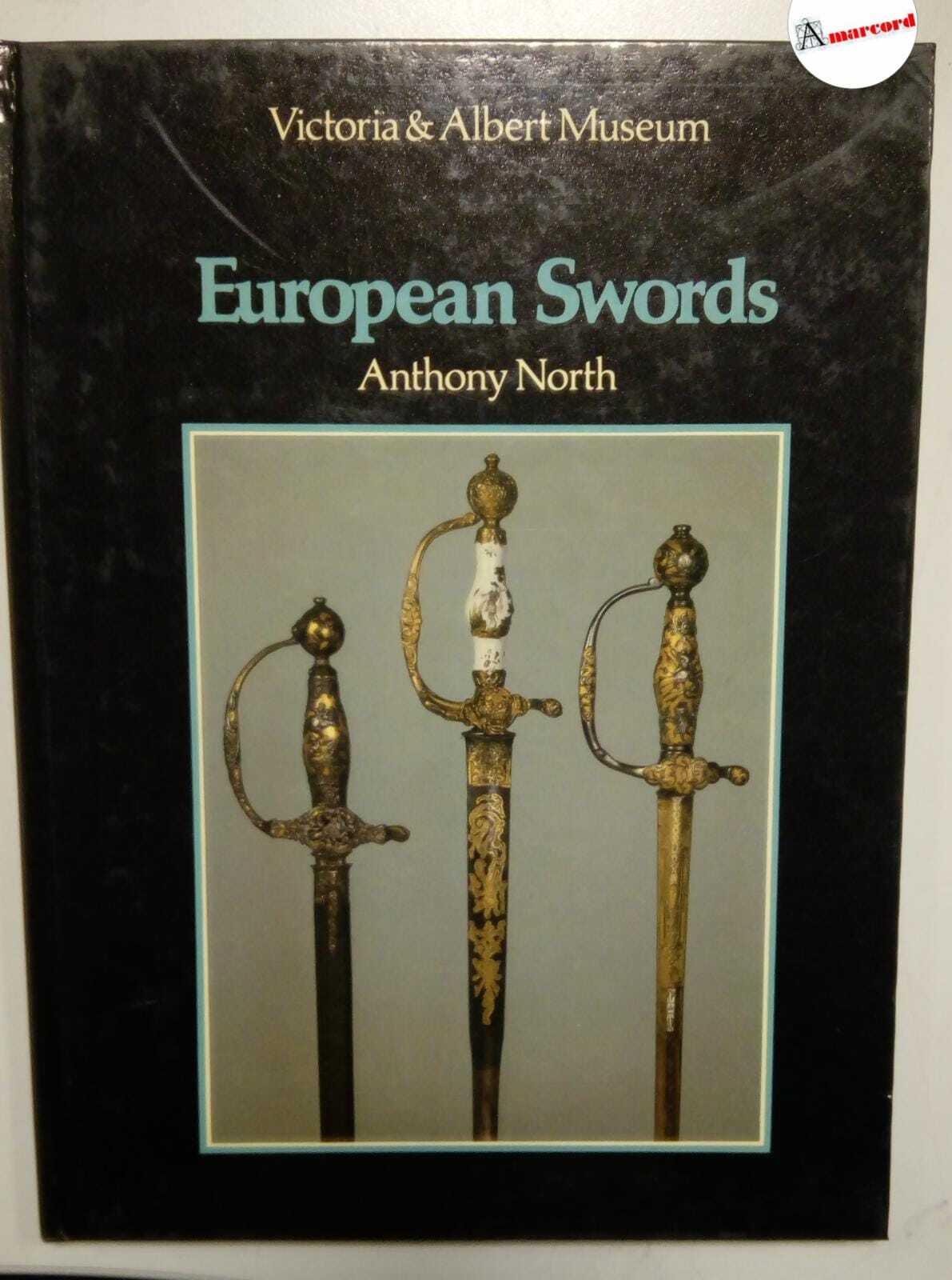 North Anthony, European Swords, London her Majesty's stationery office, 1982.