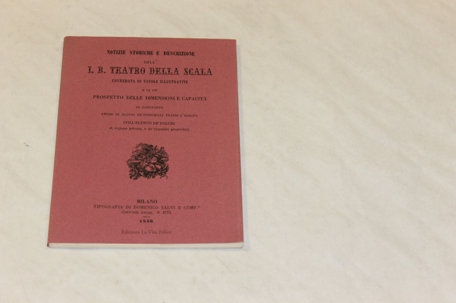 Notizie storiche e descrizione dell'I.R. Teatro della Scala