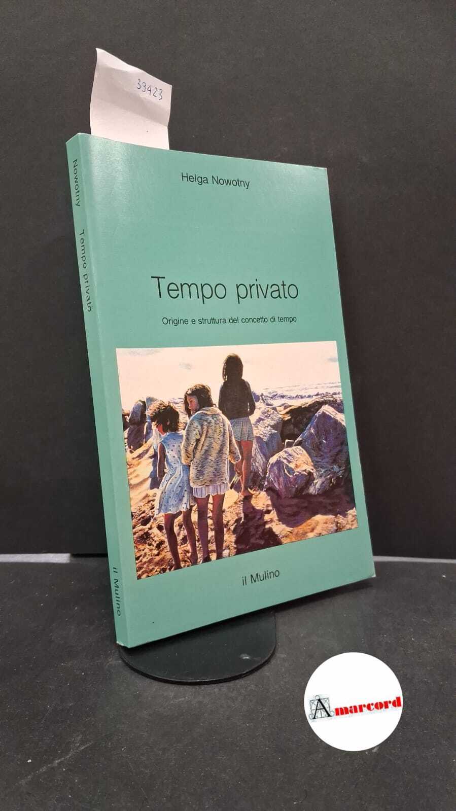 Nowotny, Helga. Tempo privato : origine e struttura del concetto …