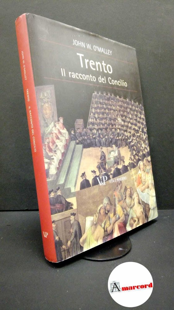 OʼMalley, John W.. Trento : Il racconto del Concilio. Milano …