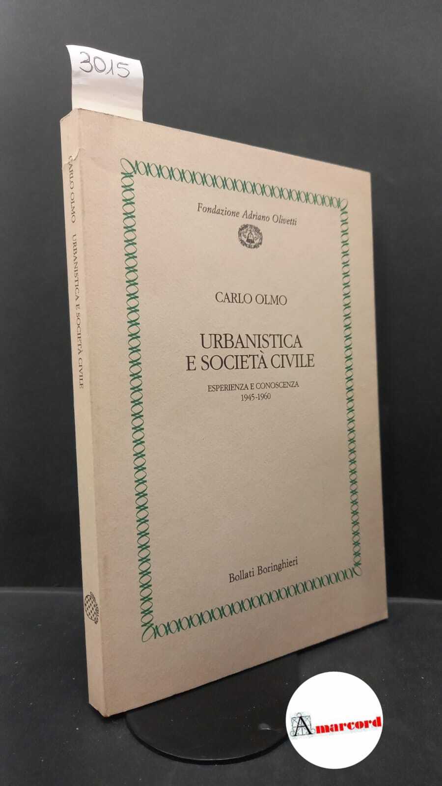 Olmo, Carlo. Urbanistica e società civile : esperienza e conoscenza, …