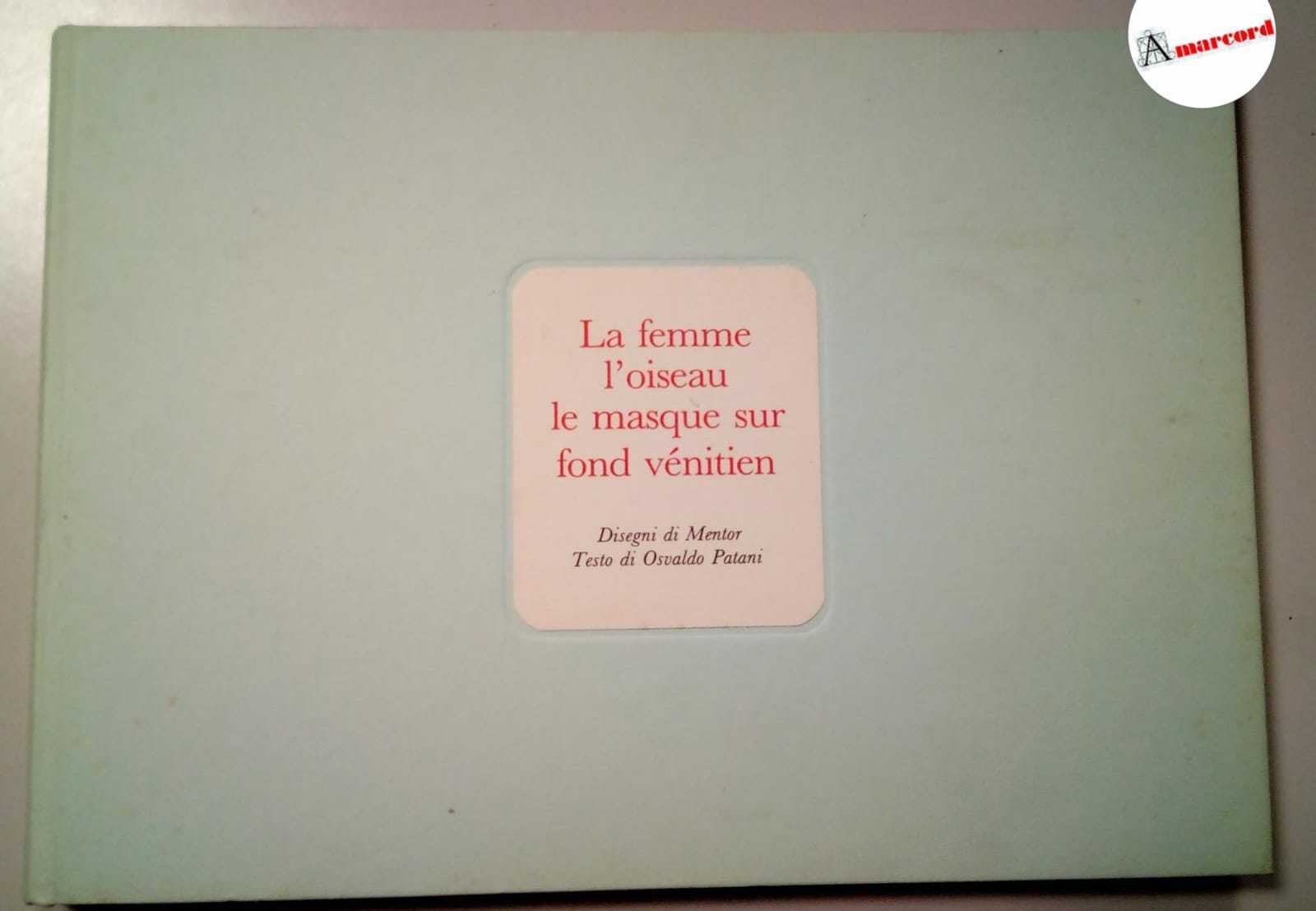 Osvaldo Patani. La femme l'oiseau le masque sur fond venitien. …