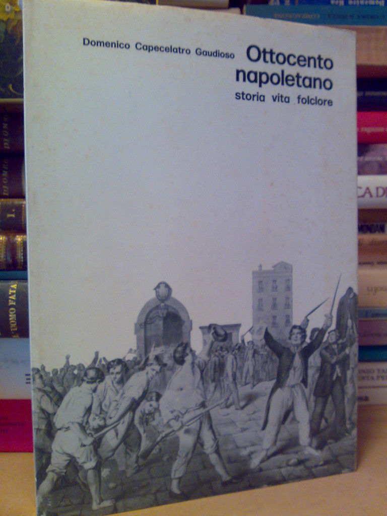 OTTOCENTO NAPOLETANO Storia, Vita, Folklore ? 1971