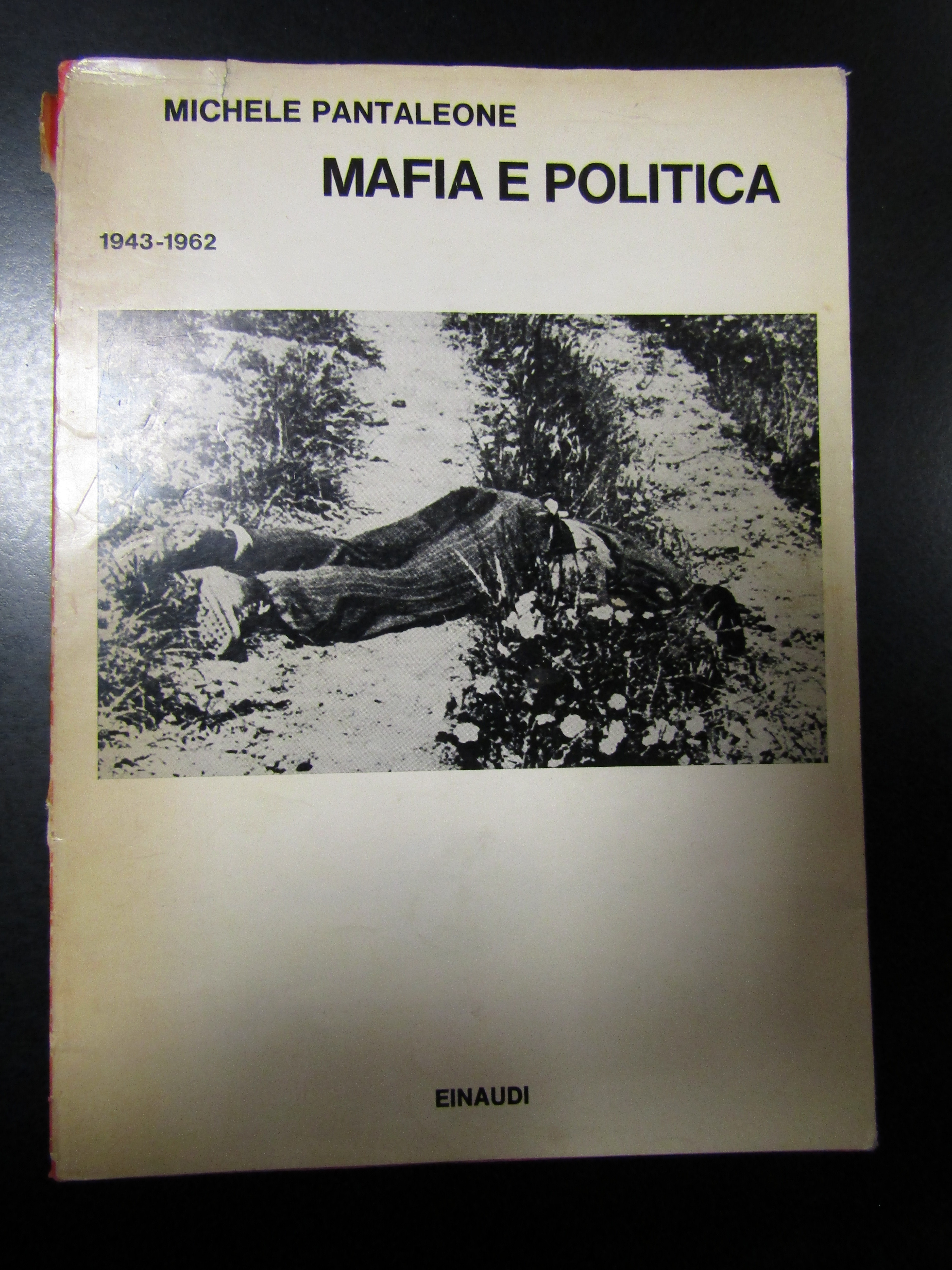 Pantaleone Michele. Mafia e politica 1943-1962. Einaudi 1971.