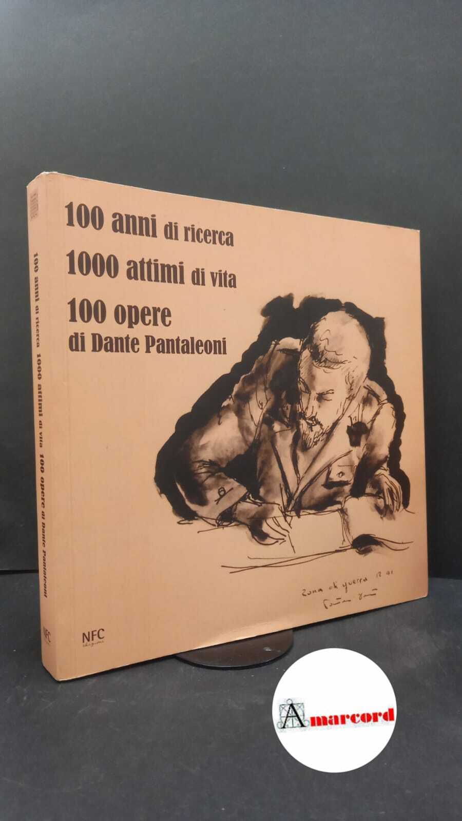 Pantaleoni, Dante. , Fondazione Cicchetti Fontanesi Pantaleoni. 100 anni di …