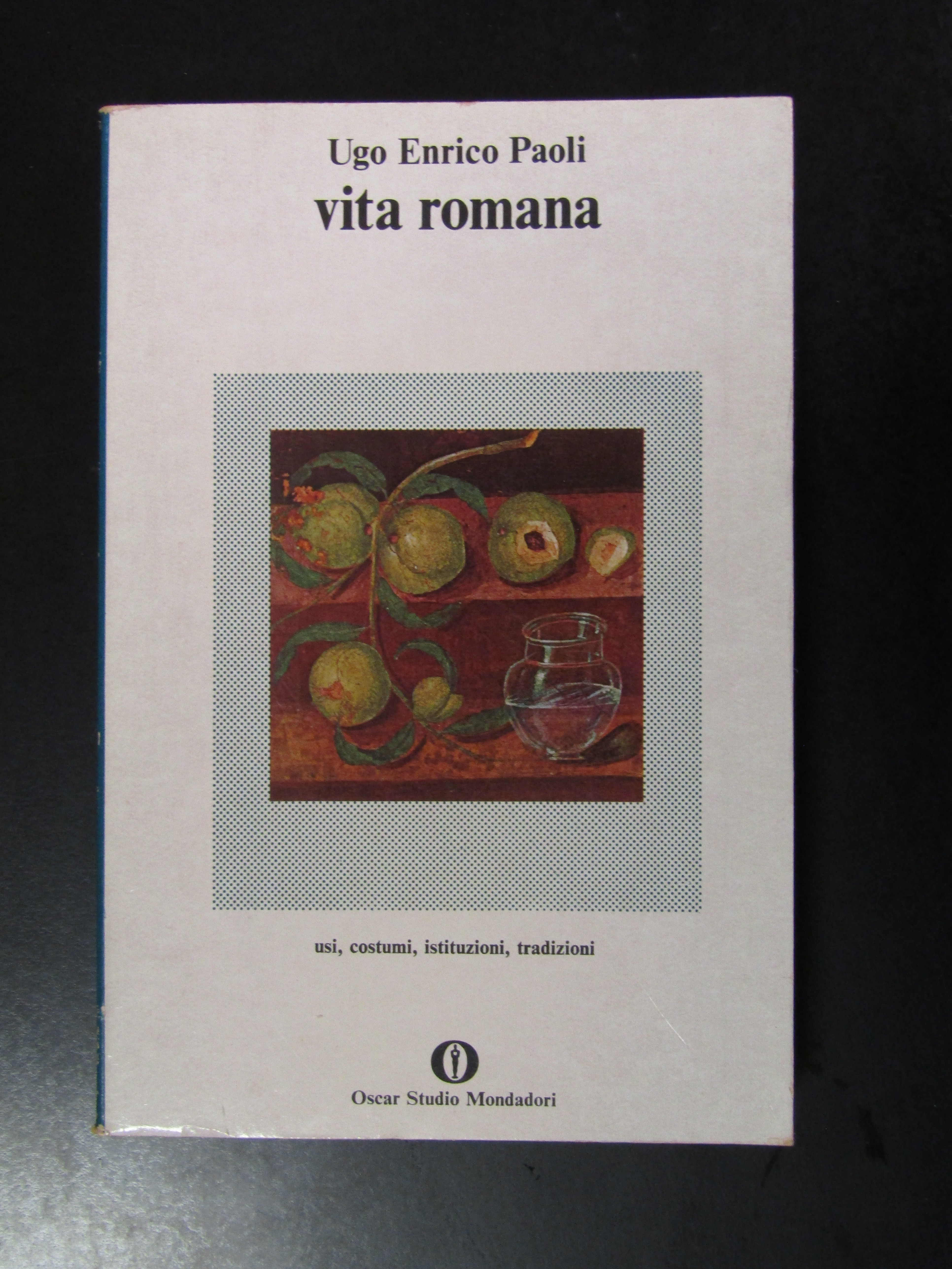 Paoli Ugo Enrico. Vita romana. Mondadori 1976.