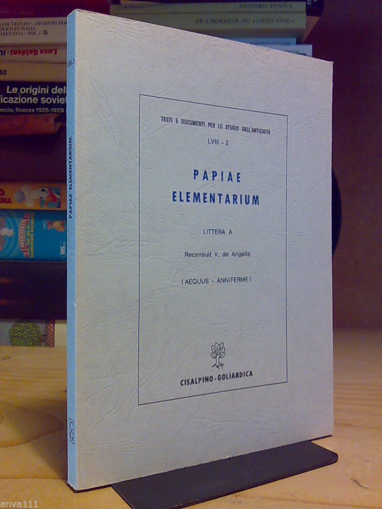 PAPIAE ELEMENTARIUM / LITTERA A - vol. II (AEQUUS - …