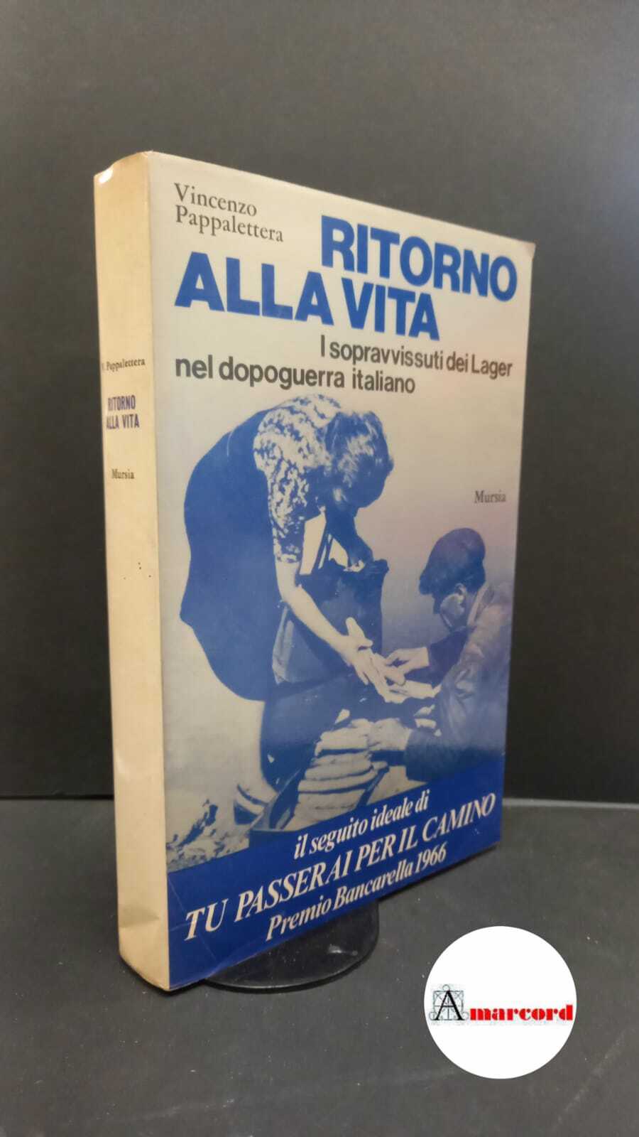 Pappalettera, Vincenzo. Ritorno alla vita : i sopravvissuti dei lager …