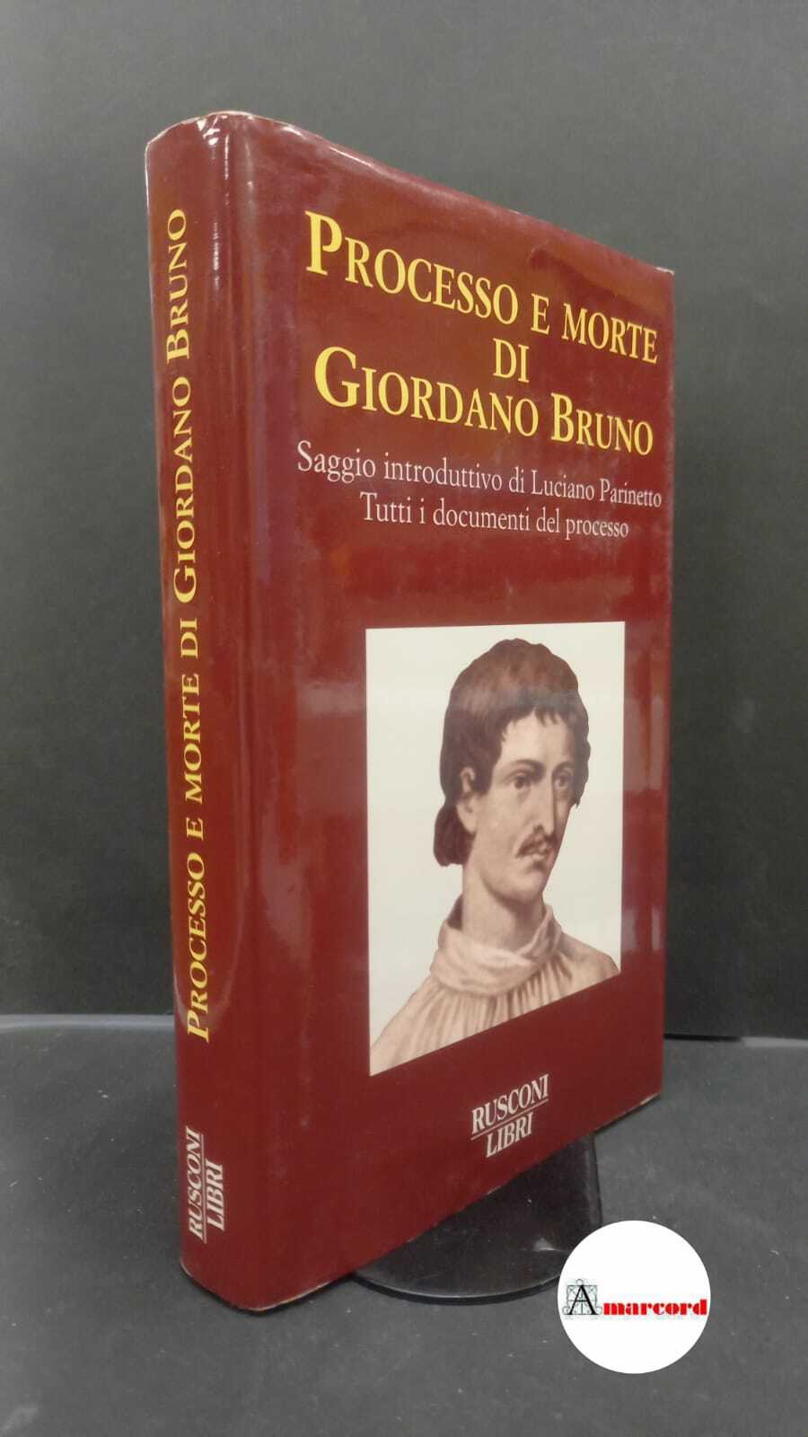 Parinetto, Luciano. Processo e morte di Giordano Bruno : i …