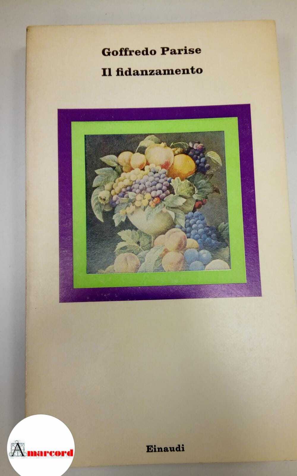 Parise Goffredo. Il fidanzamento. Einaudi 1972.