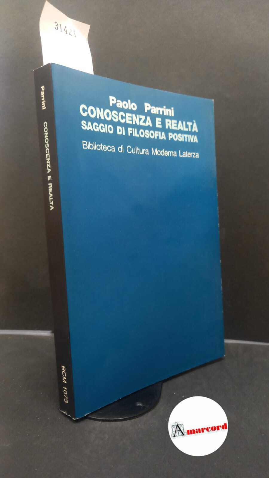 Parrini, Paolo. Conoscenza e realtà : saggio di filosofia positiva. …