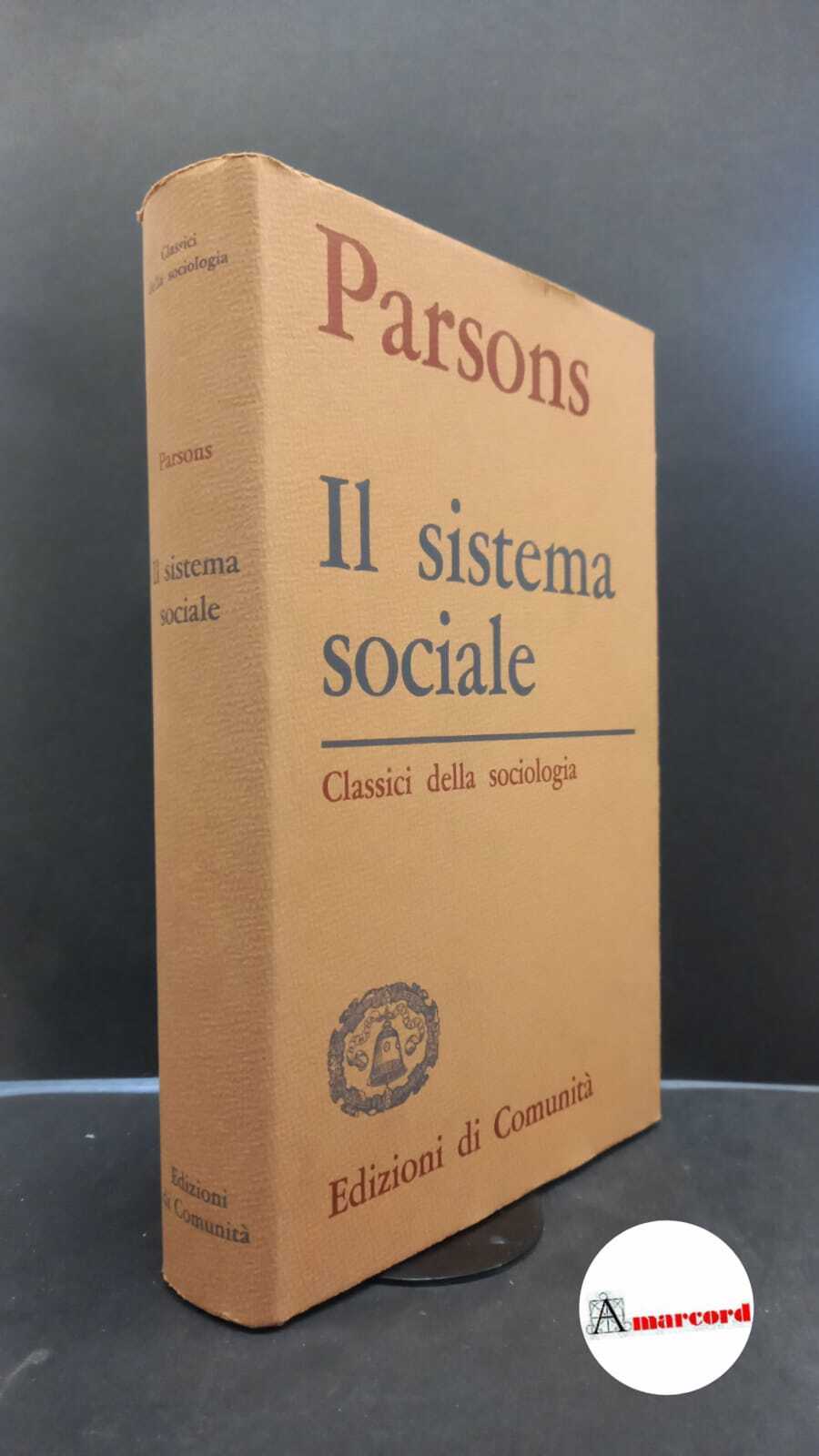 Parsons, Talcott. , and Gallino, Luciano. Il sistema sociale Milano …