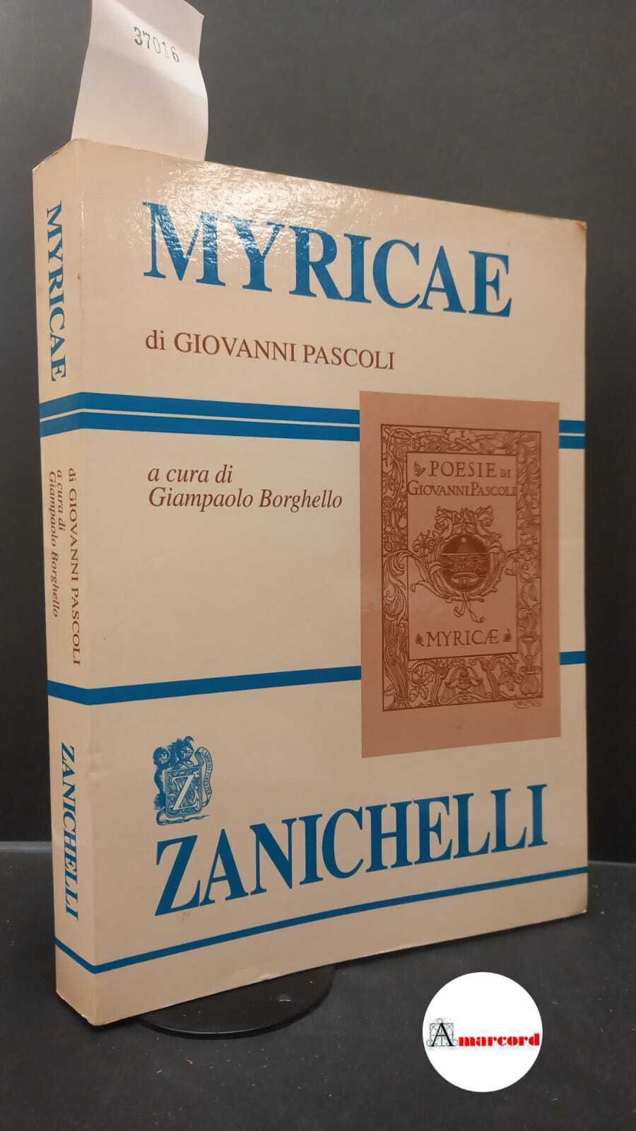 Pascoli, Giovanni. , and Borghello, Giampaolo. Myricae Bologna Zanichelli, 1996