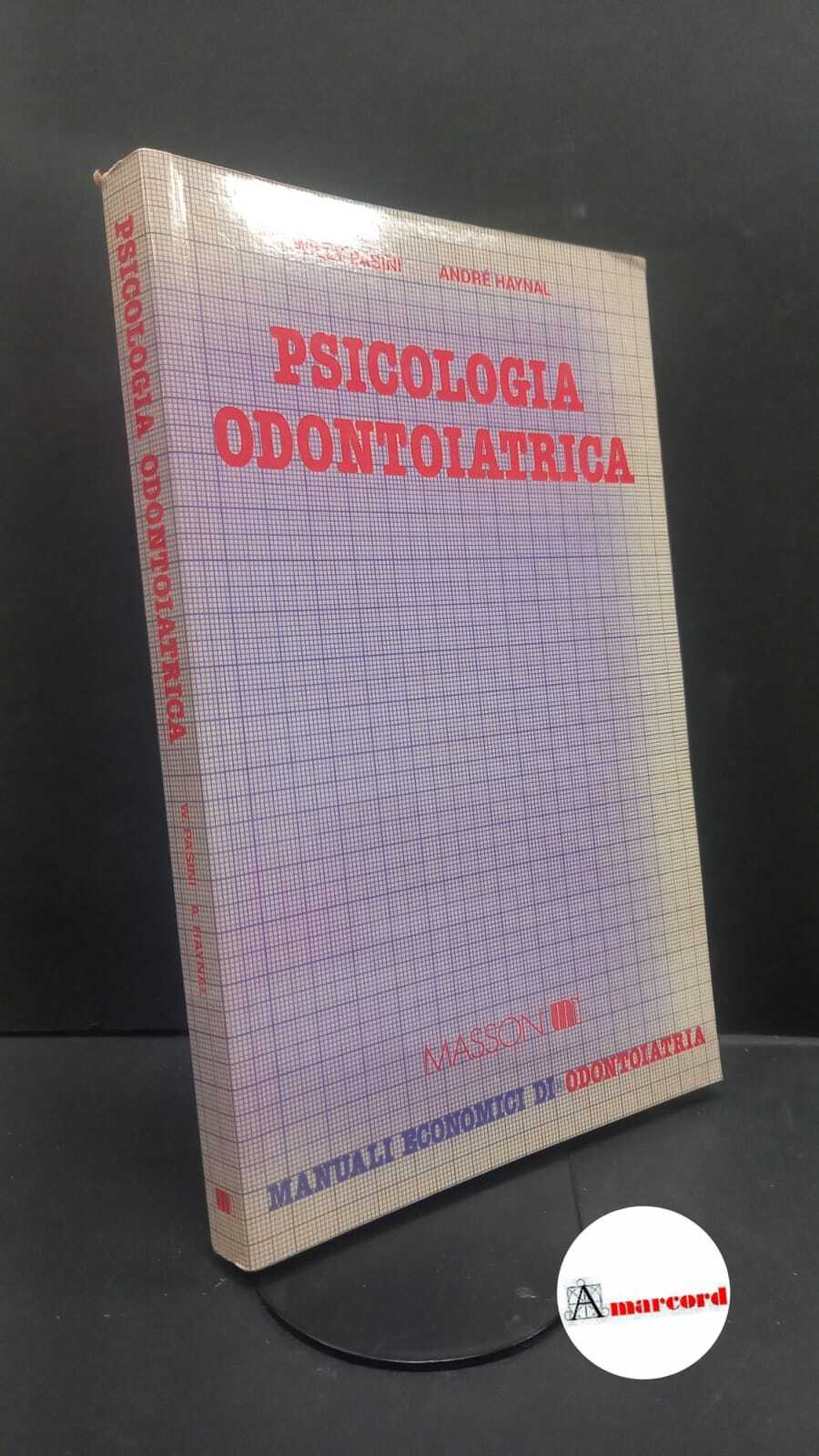 Pasini, Willy. , and Haynal, André. Psicologia odontoiatrica Milano \etc.! …