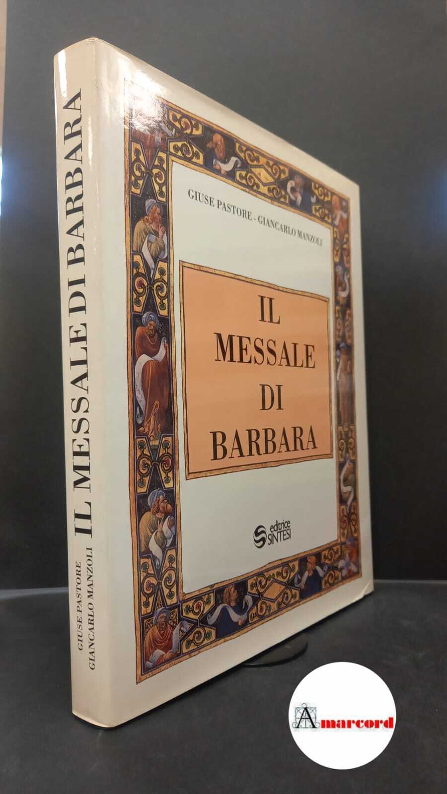 Pastore, Giuse. , and Manzoli, Giancarlo. Il messale di Barbara …