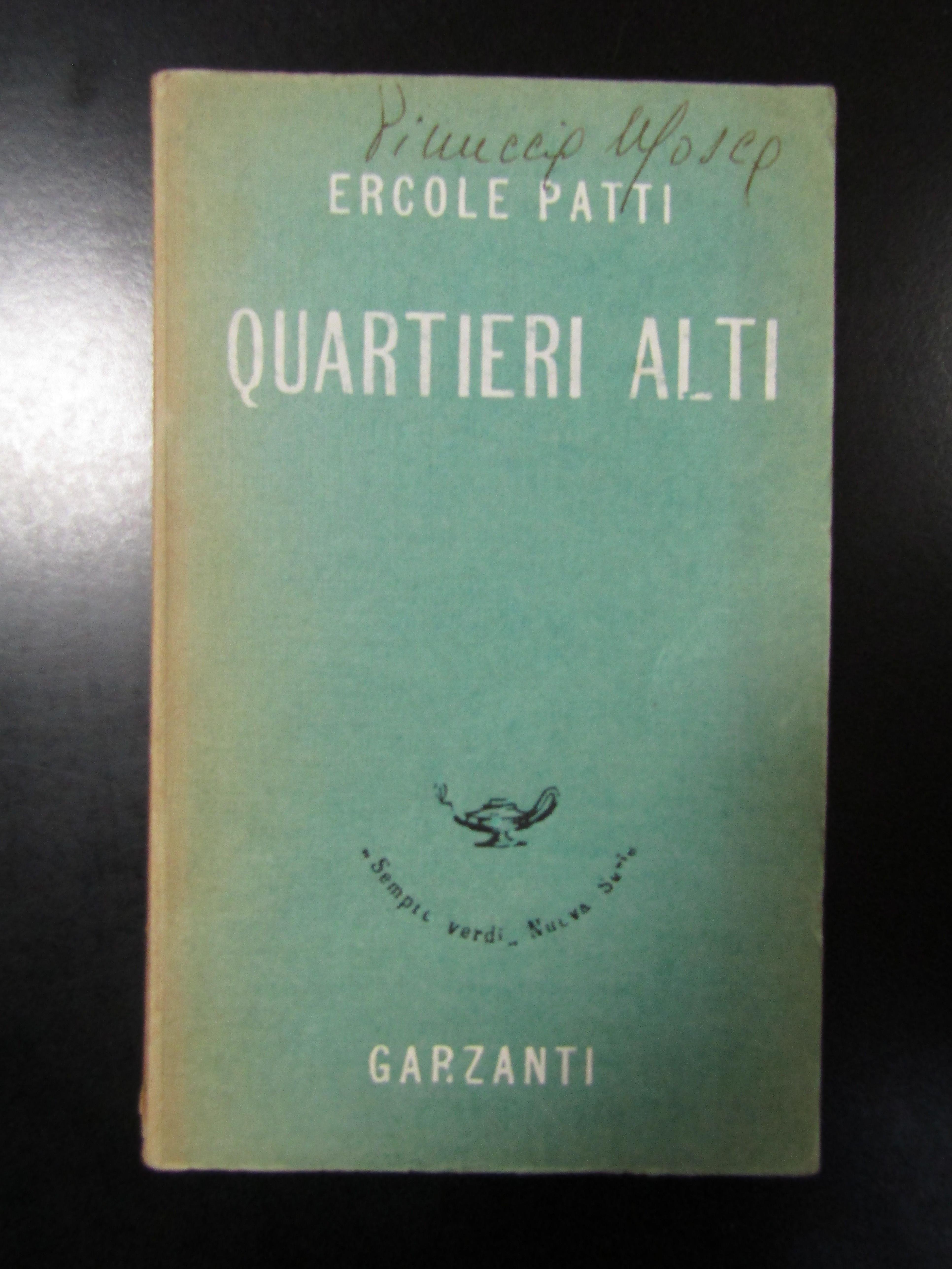 Patti Ercole. Quartieri alti. Garzanti 1943.