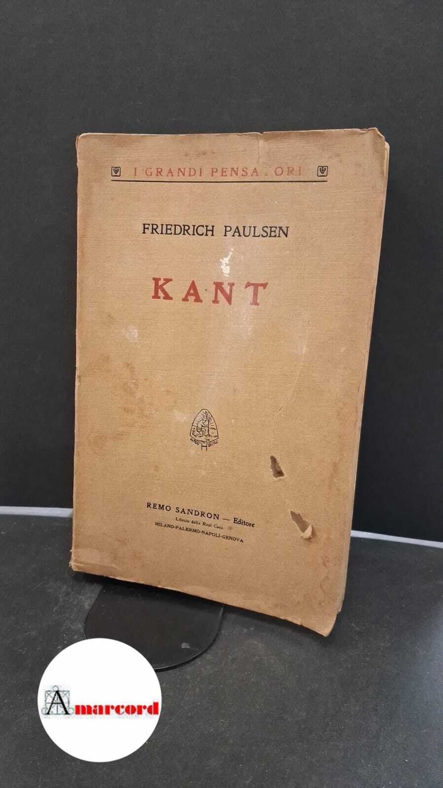 Paulsen, Friedrich. , and Sesta, Bernardo Attilio. Kant Milano [etc.] …