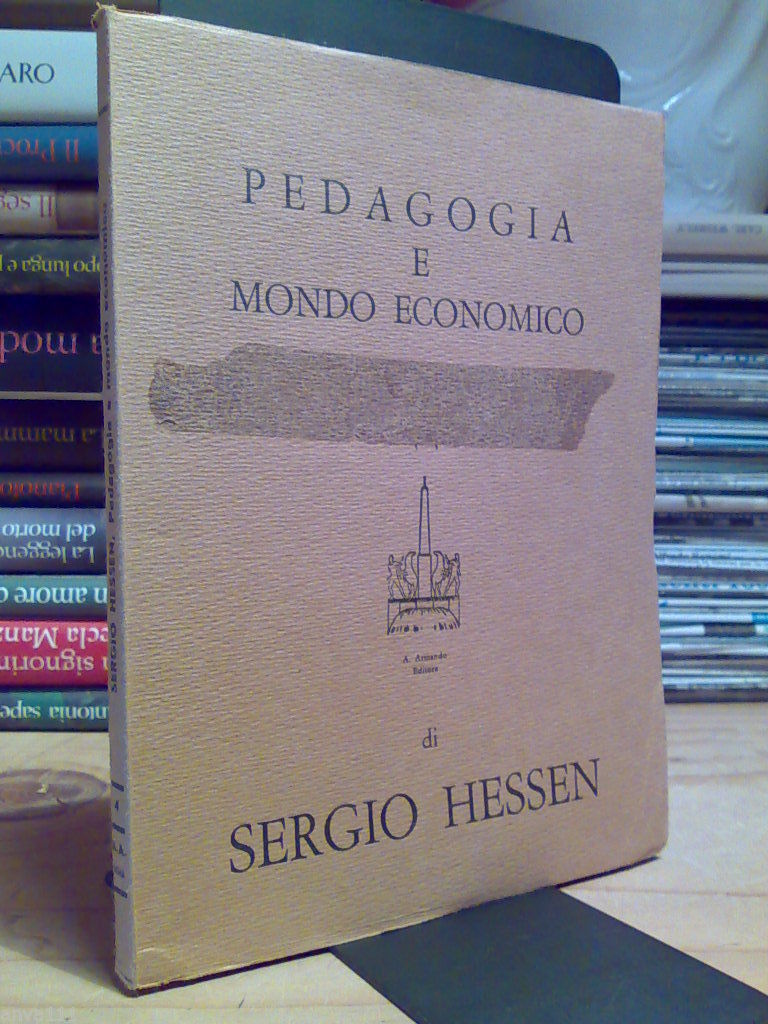 PEDAGOGIA E MONDO ECONOMICO di Sergio Hessen � 1966