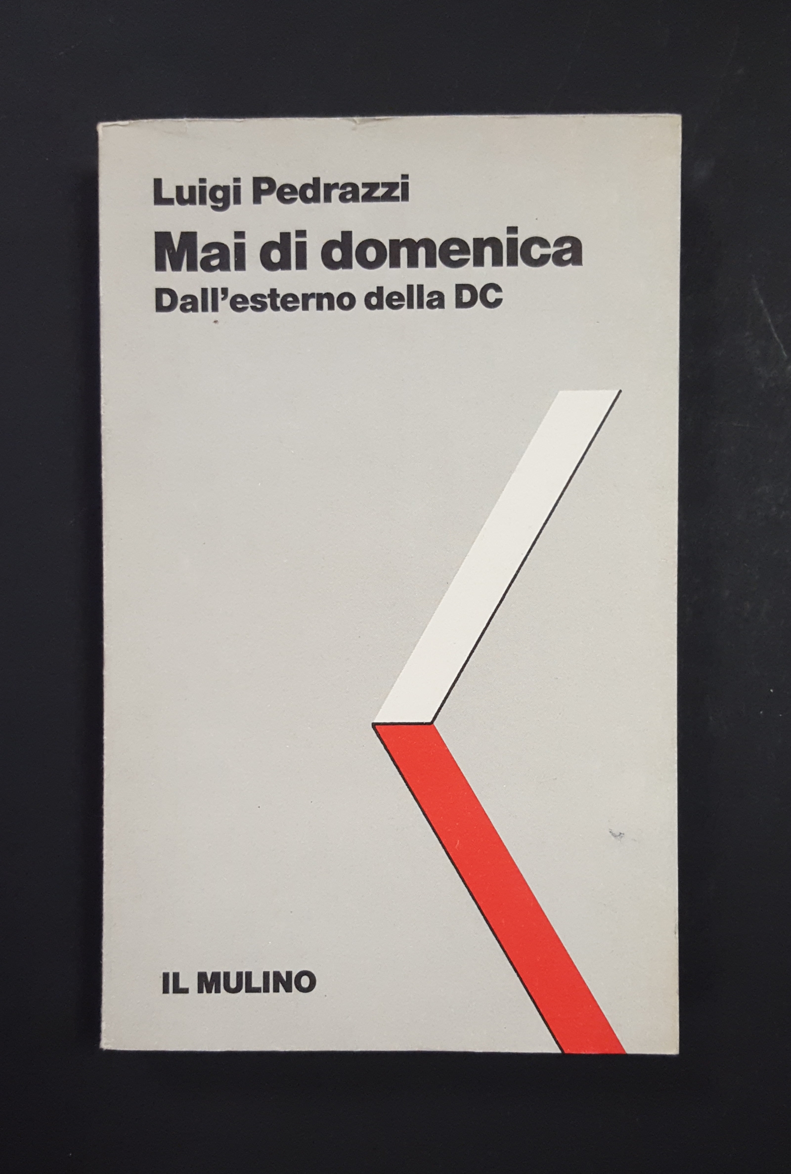 Pedrazzi Luigi. Mai di domenica. il Mulino. 1982