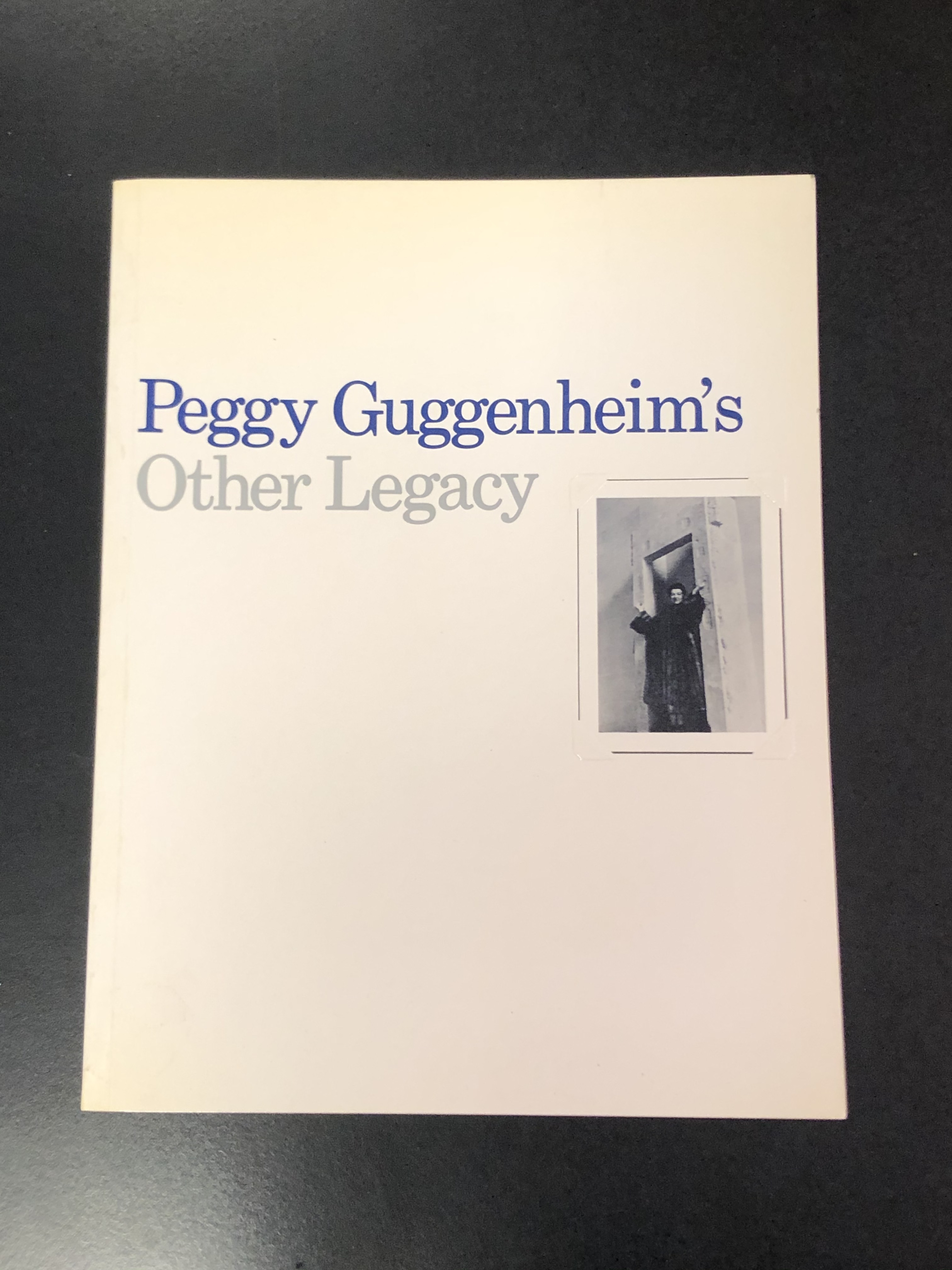 Peggy Guggenheim's Other Legacy. A cura di Melvin P. Lader …