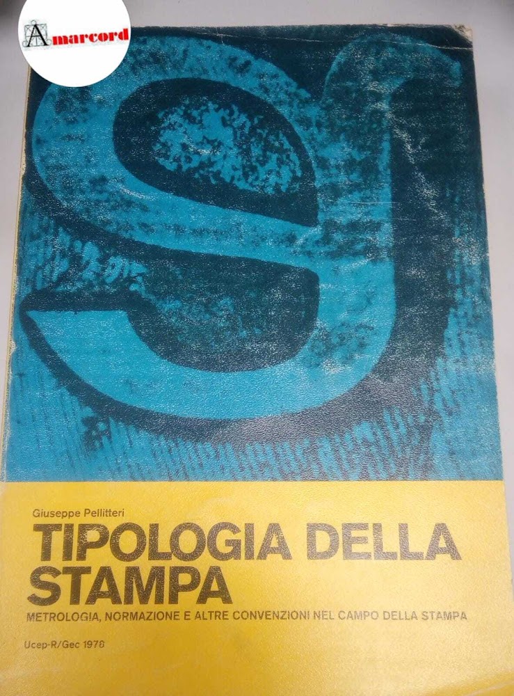 Pellittieri Giuseppe, Tipologia della stampa. Metrologia, normazione e altre convenzioni …