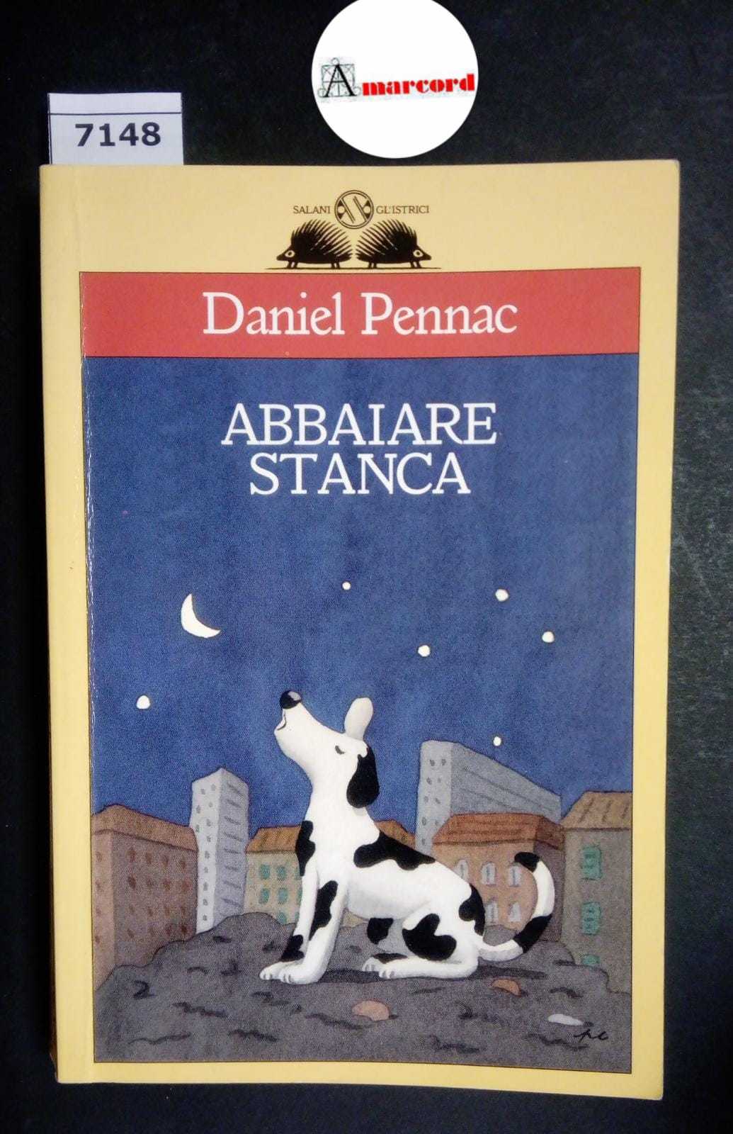 Pennac Daniel, Abbaiare stanca, Salani, 2000