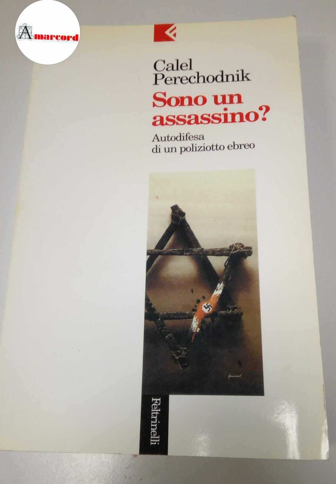 Perechodnik Calel, Sono un assassino. Autodifesa di un poliziotto ebreo., …
