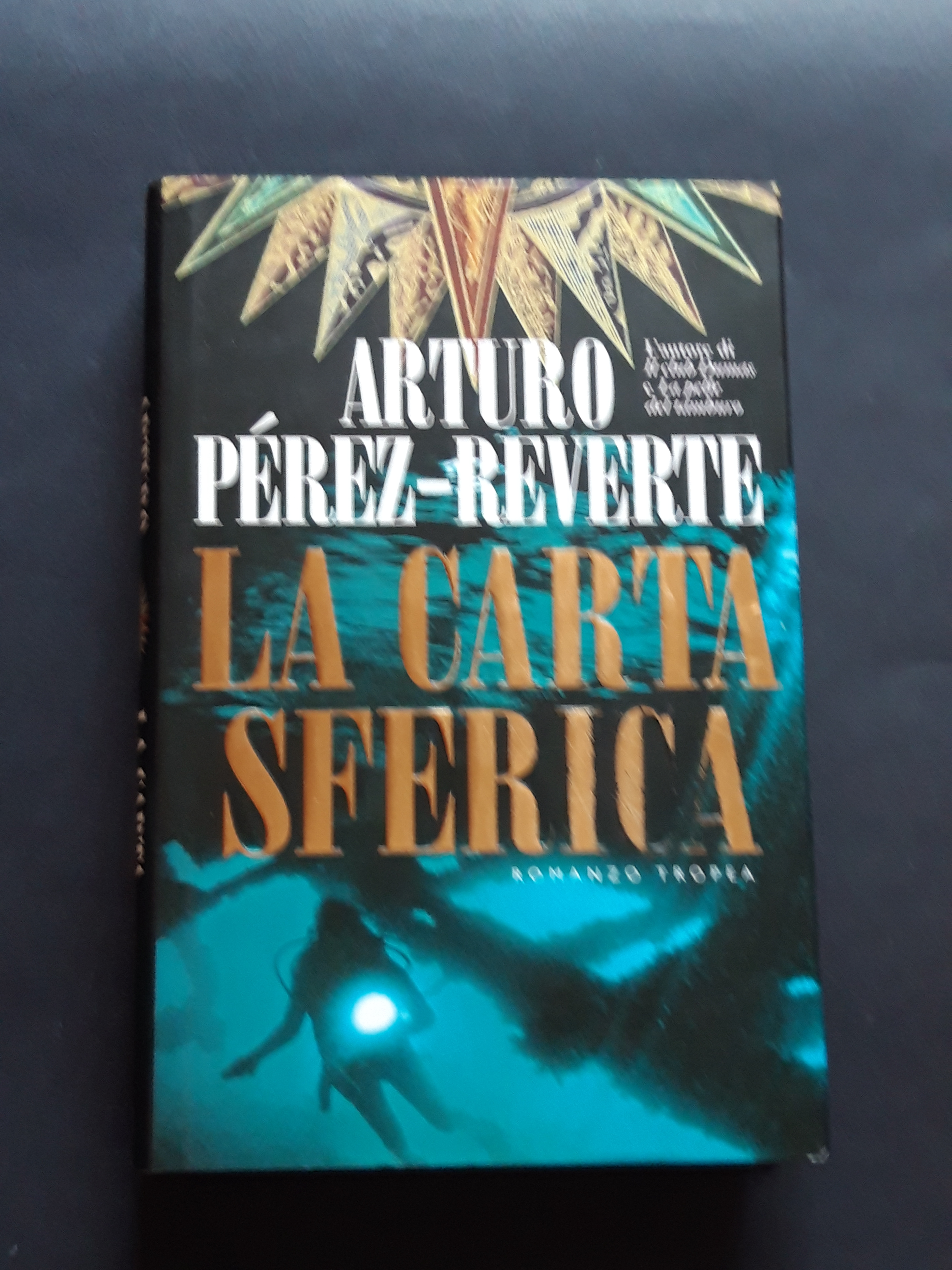 Pérez-Reverte Arturo, La carta sferica, Marco Tropea Editore, 2000 - …