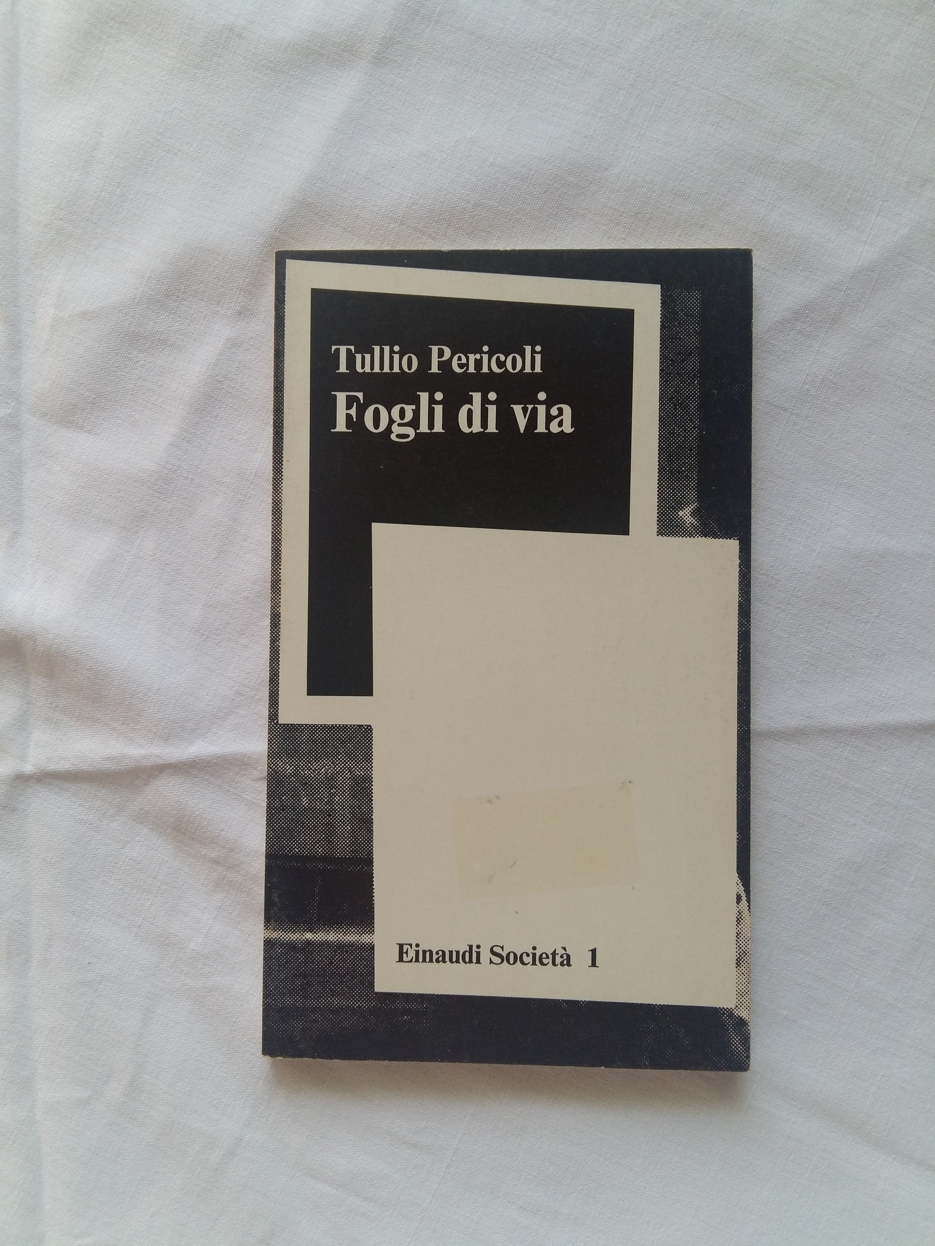 Pericoli Tullio. Fogli di via. Einaudi. 1976 - I