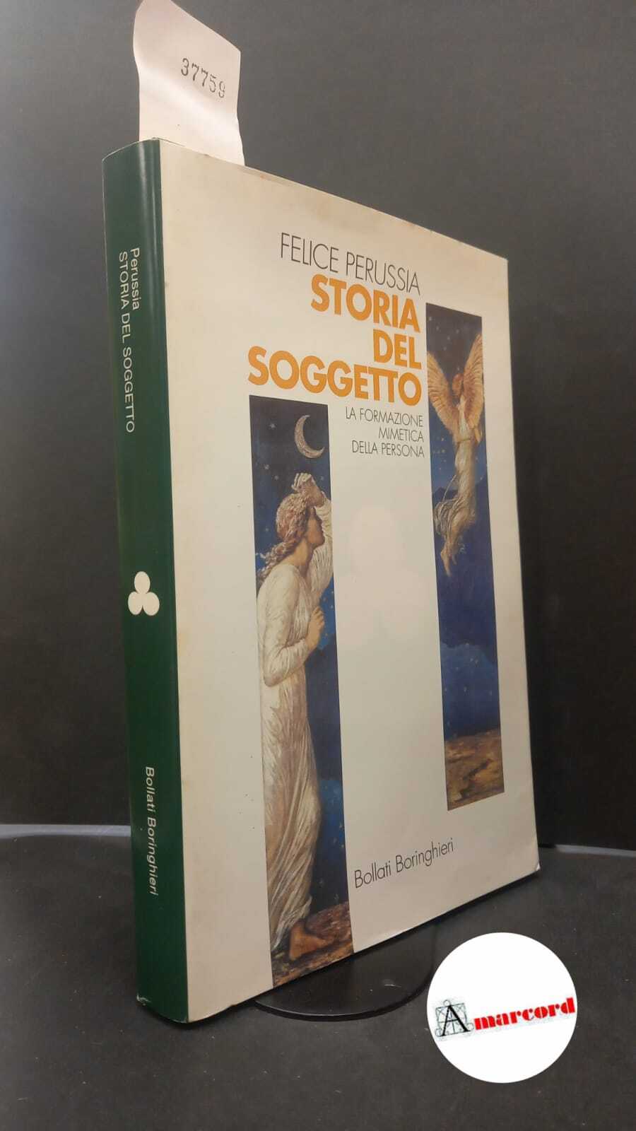 Perussia, Felice. Storia del soggetto : la formazione mimetica della …