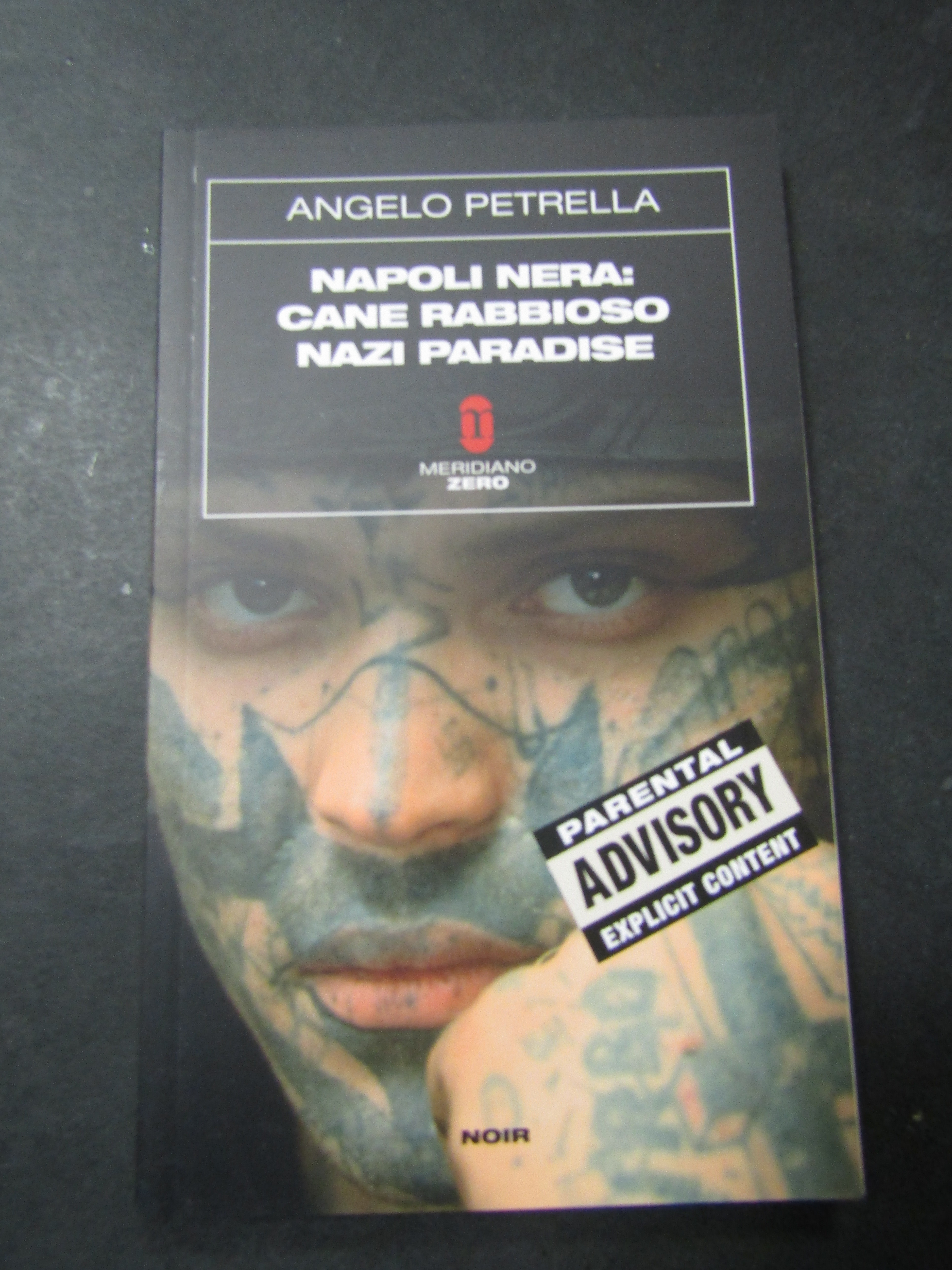 Petrella Angelo. Napoli nera: cane rabbioso nazi paradise. Meridiano zero. …