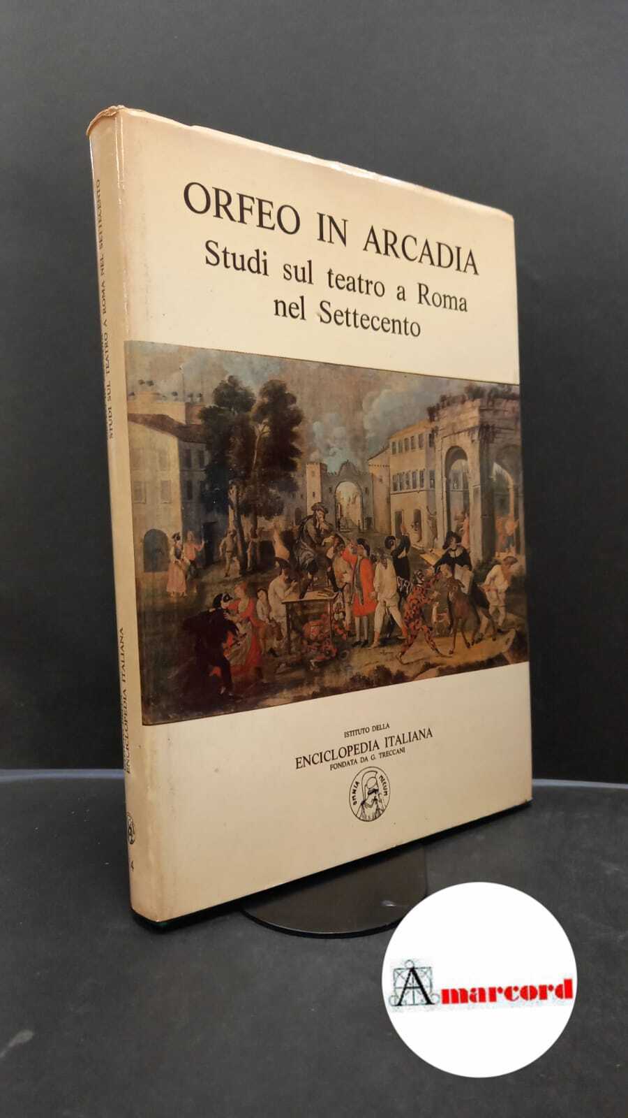 Petrocchi, Giorgio. Orfeo in Arcadia : studi sul teatro a …