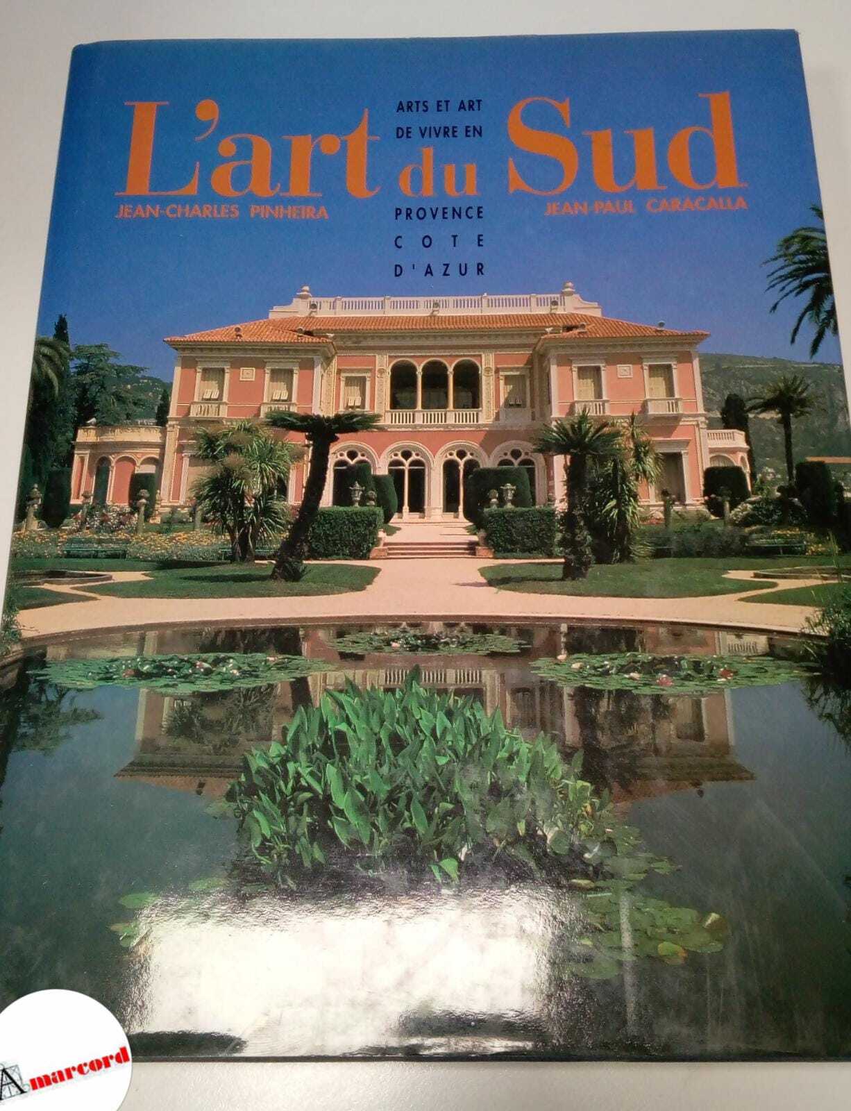 Pinheira jean-Charles e Caracalla Jean-Paul, L'art du Sud. Image-magie, 1991.