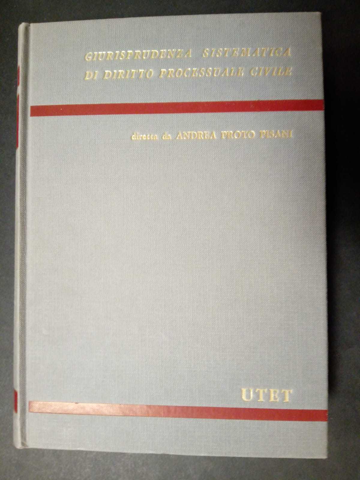 Pisani Proto Andrea. Giurisprudenza sistematica di diritto processuale civile. L'espropriazione …