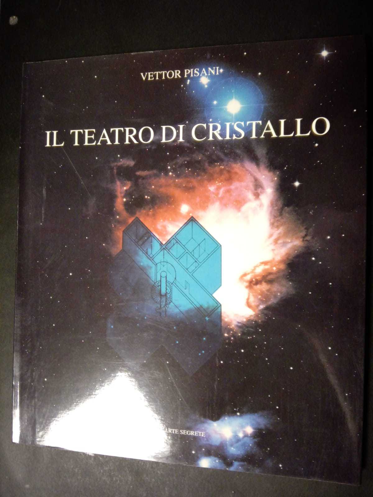 Pisani Vettor. Il teatro di cristallo. Edizioni Carte segrete. 1992
