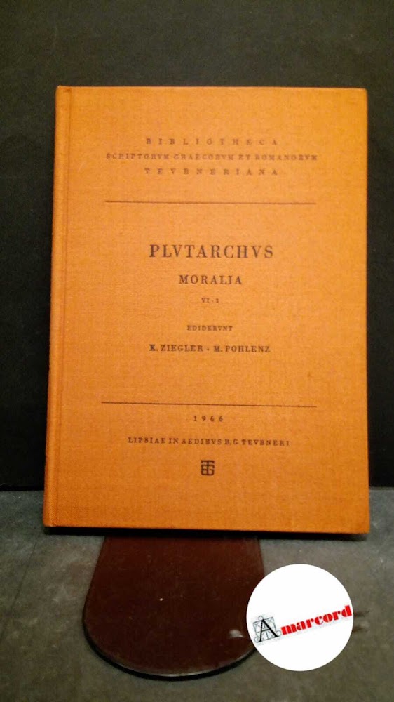 Plutarchus. , and Pohlenz, Max. , Ziegler, K.. Plutarchi Moralia. …