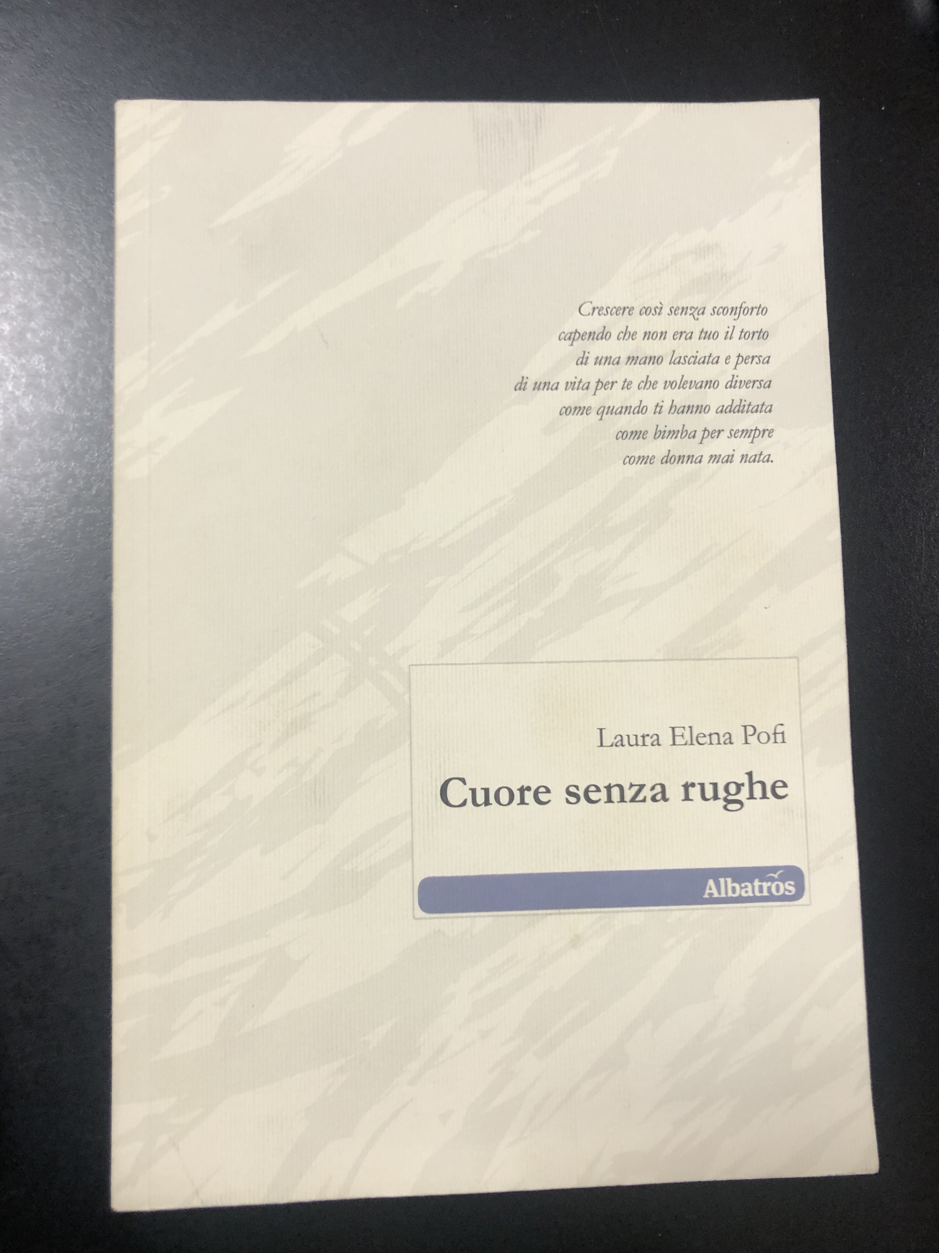 Pofi Laura Elena. Cuore senza rughe. Albatros 2010 - I. …
