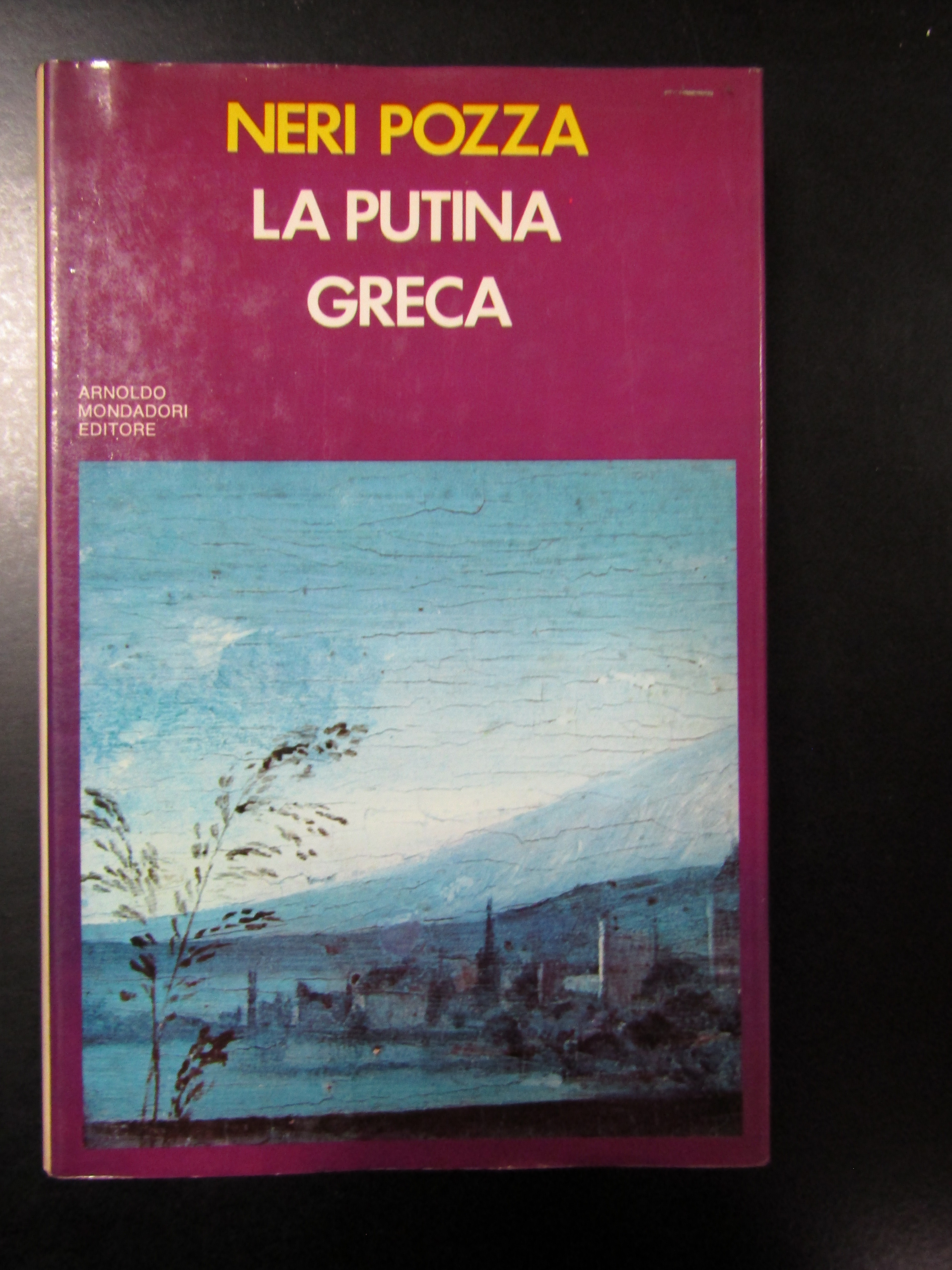 Pozza Neri. La putina greca. Mondadori 1972.